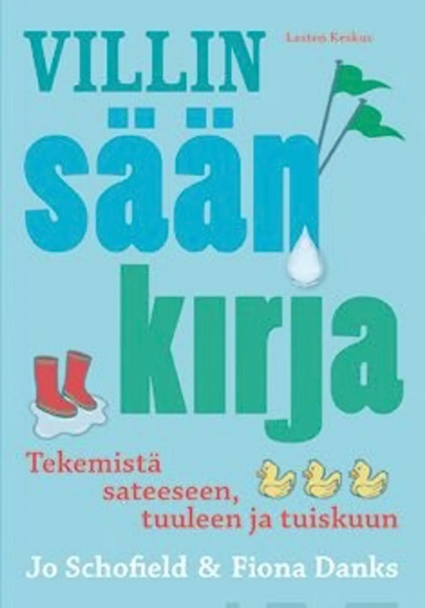 Schofield, Villin sään kirja - tekemistä sateeseen, tuuleen ja tuiskuun