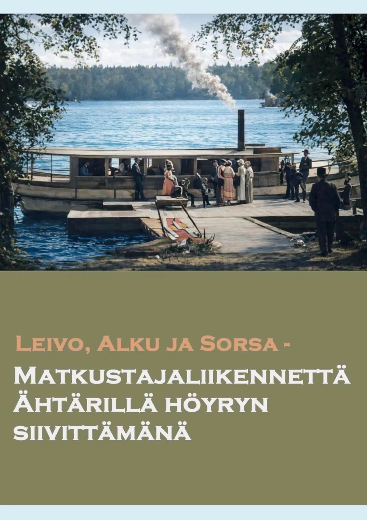 Honkola, Leivo, Alku ja Sorsa - Matkustajaliikennettä Ähtärillä höyryn siivittämänä