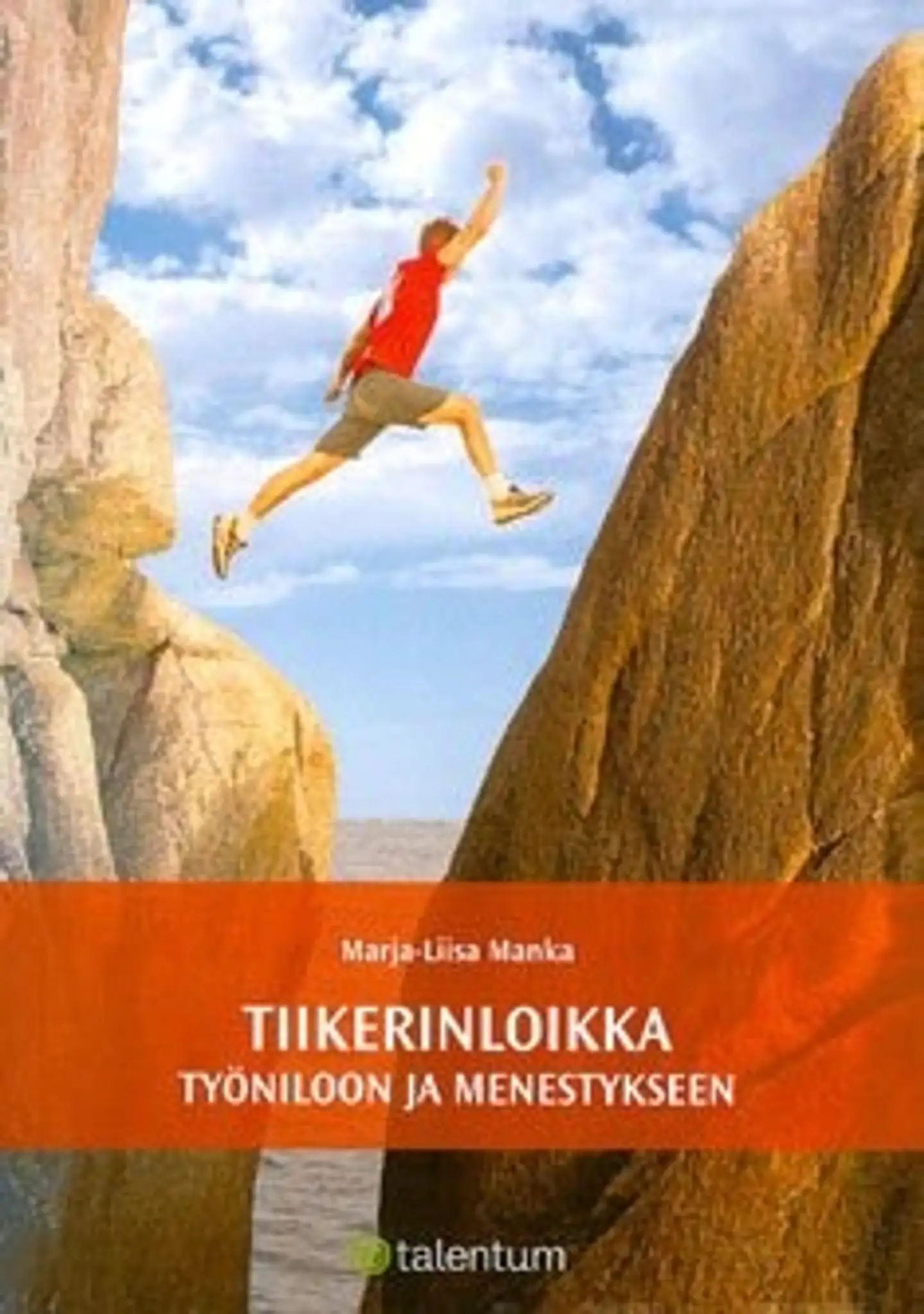 Tiikerinloikka työniloon ja menestykseen