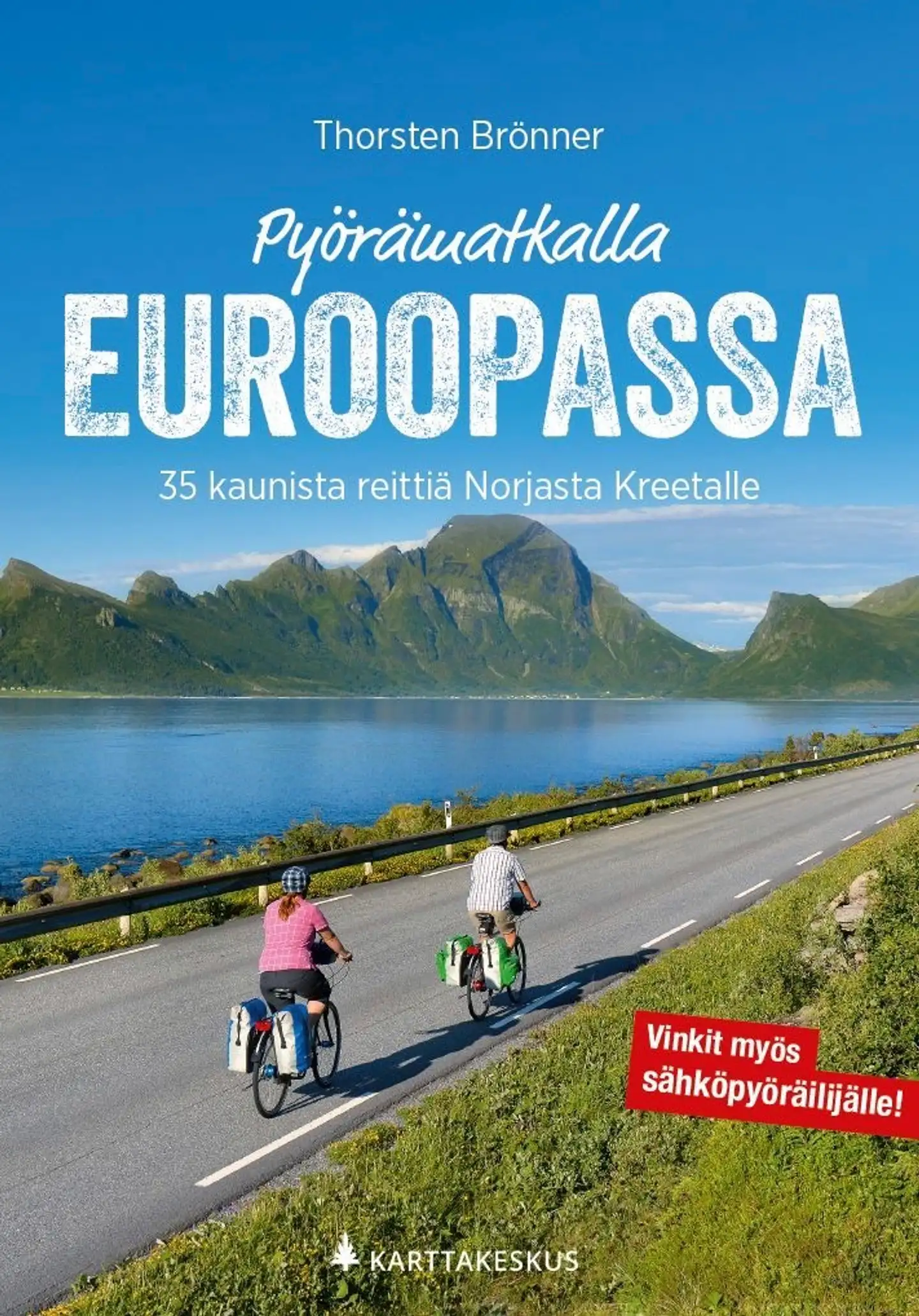 Brönner, Pyörämatkalla Euroopassa - 35 kaunista reittiä Norjasta Kreetalle