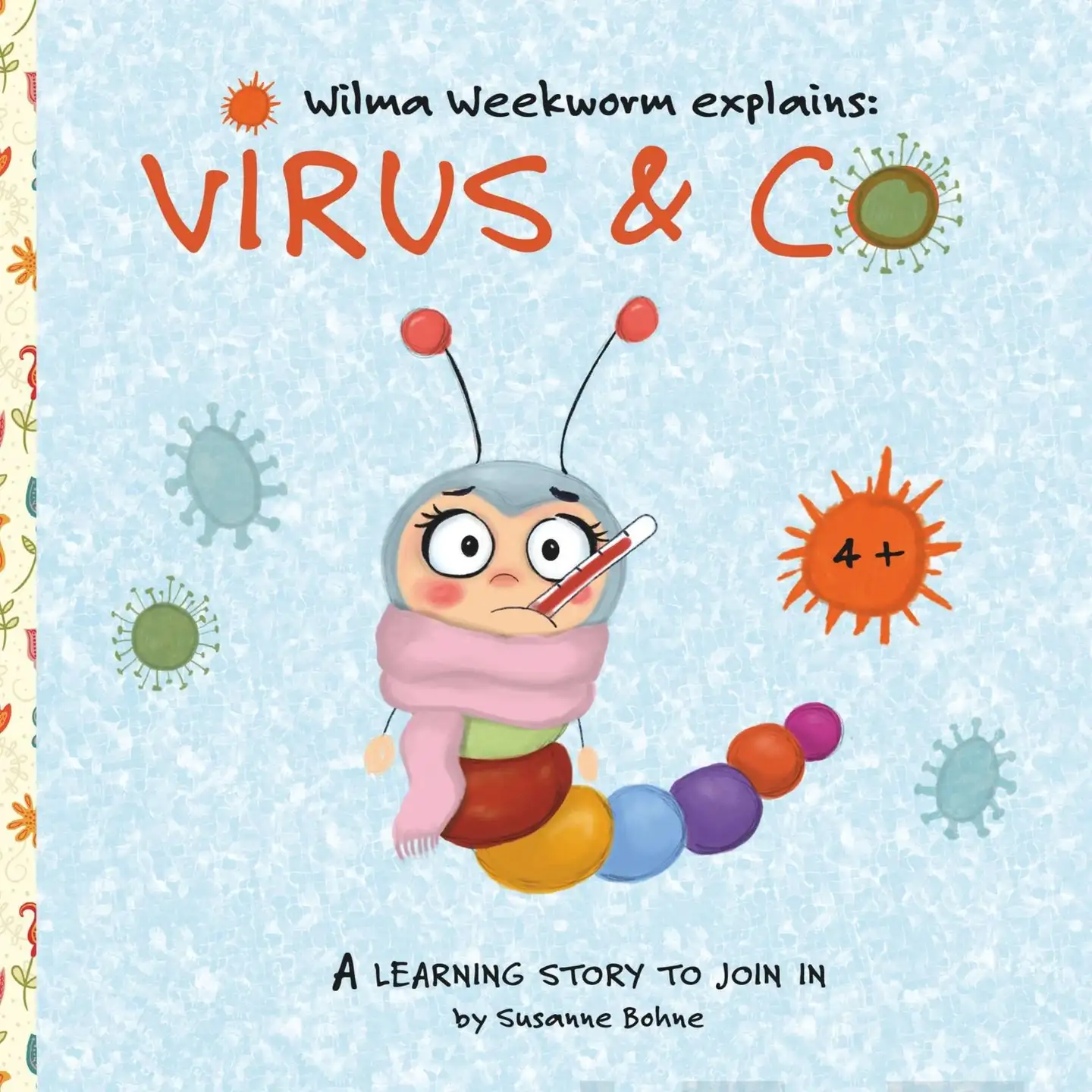 Bohne, Wilma Weekworm explains: Virus & Co - A learning story for children at kindergarten and primary school