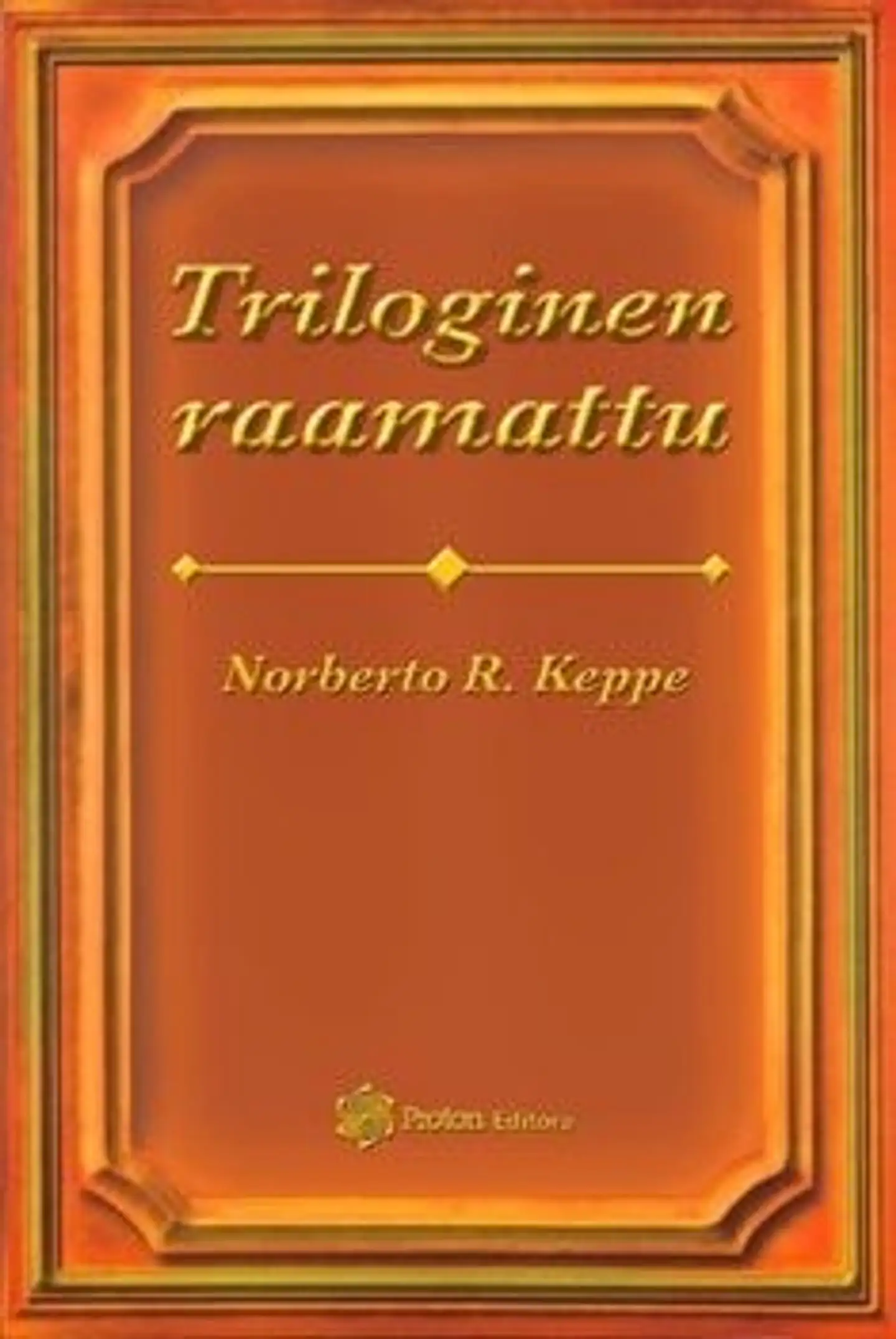 Keppe, Triloginen raamattu