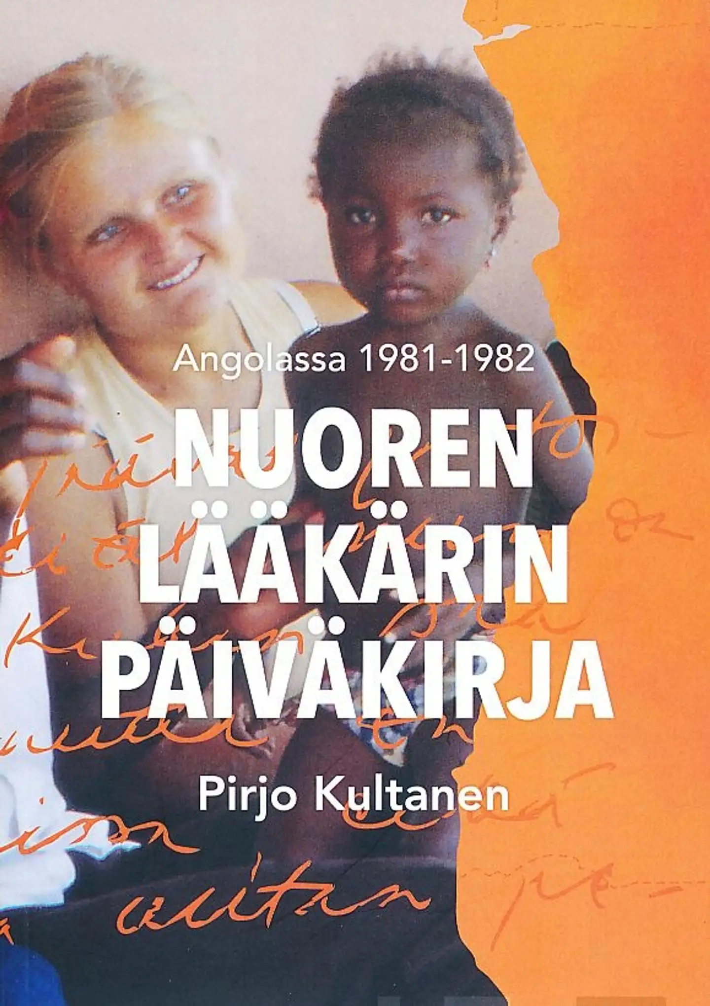 Kultanen, Nuoren lääkärin päiväkirja - Angolassa 1981-1982