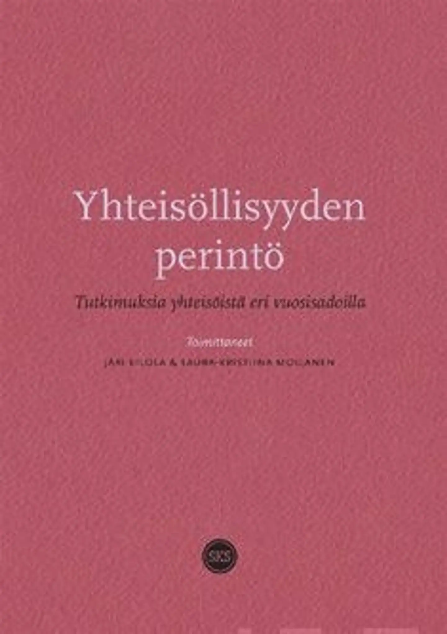 Yhteisöllisyyden perintö - tutkimuksia yhteisöistä eri vuosisadoilla