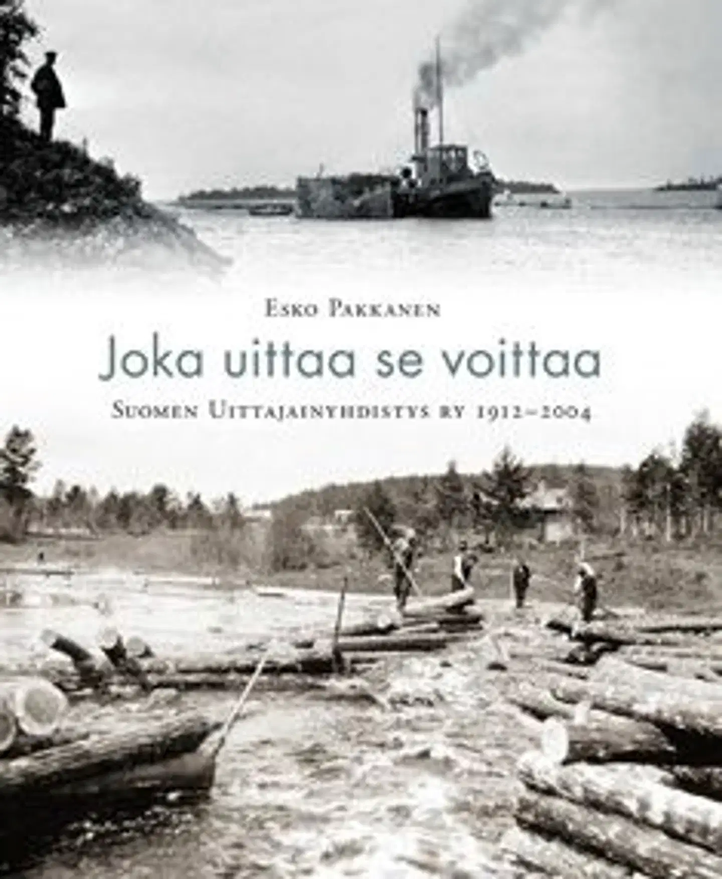 Pakkanen, Joka uittaa se voittaa - Suomen Uittajainyhdistys ry 1912-2004