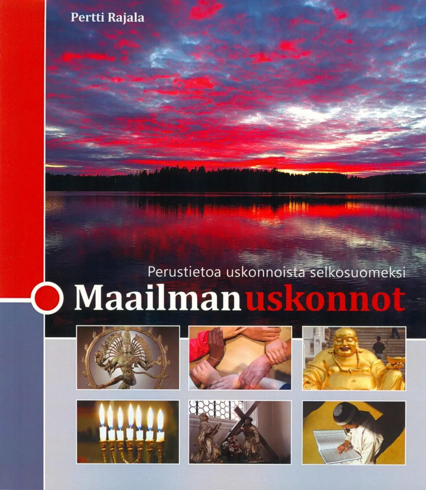 Rajala, Maailman uskonnot - Perustietoa uskonnoista selkosuomeksi