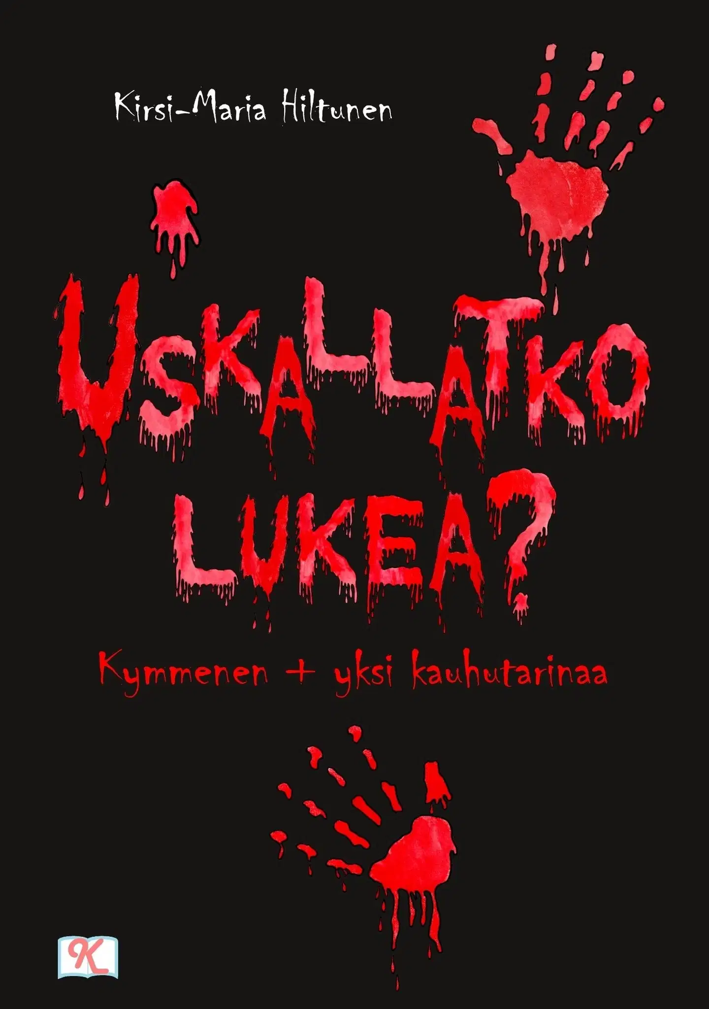 Hiltunen, Uskallatko lukea? - Kymmenen + yksi kauhutarinaa