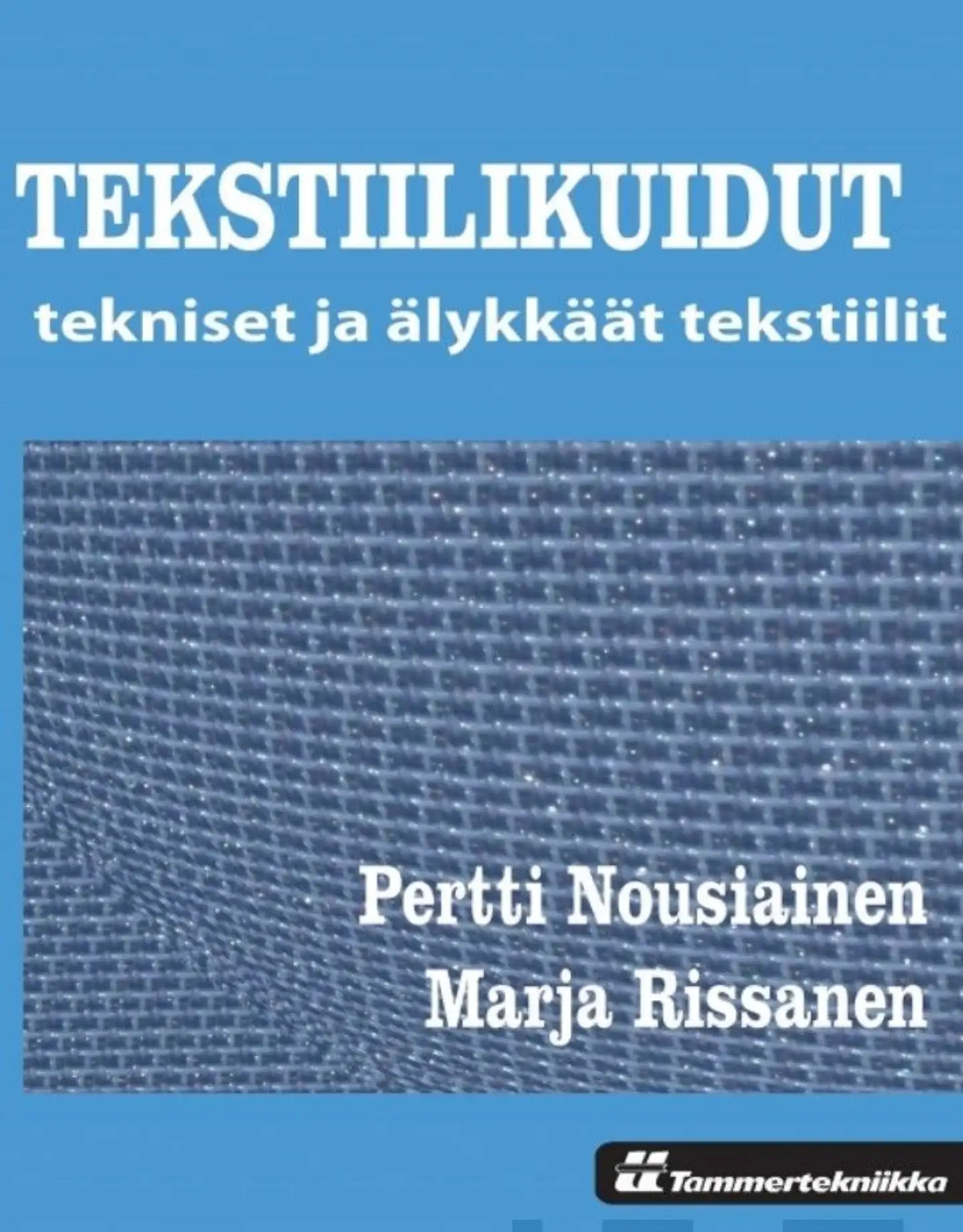 Nousiainen, Tekstiilikuidut : tekniset ja älykkäät tekstiilit