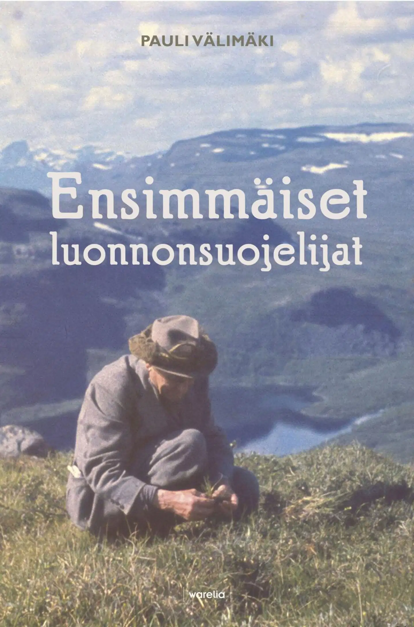 Välimäki, Ensimmäiset luonnonsuojelijat - Kertomus kansallispuistojen perustajista