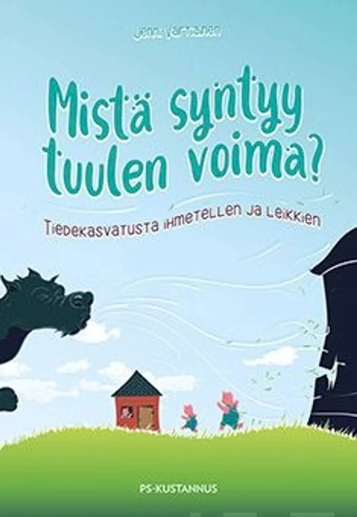 Vartiainen, Mistä syntyy tuulen voima? - Tiedekasvatusta ihmetellen ja leikkien