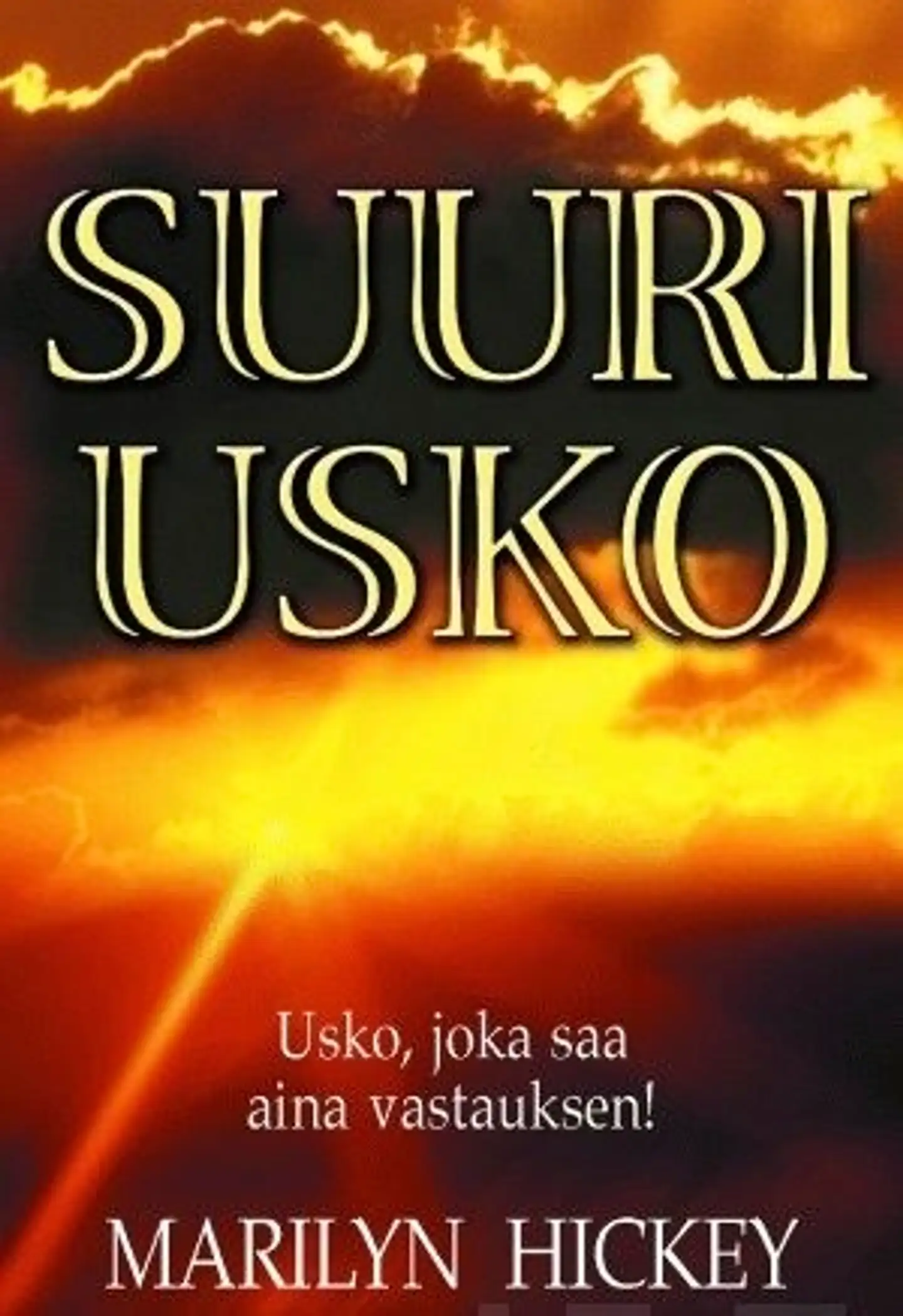 Hickey, Suuri usko