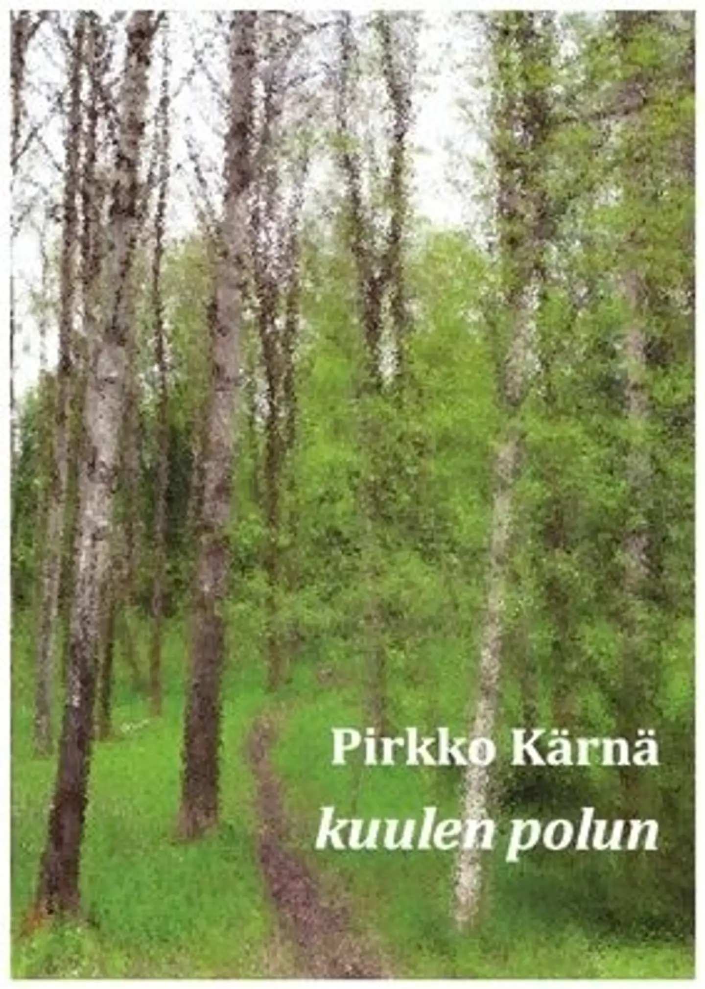Kärnä, kuulen polun