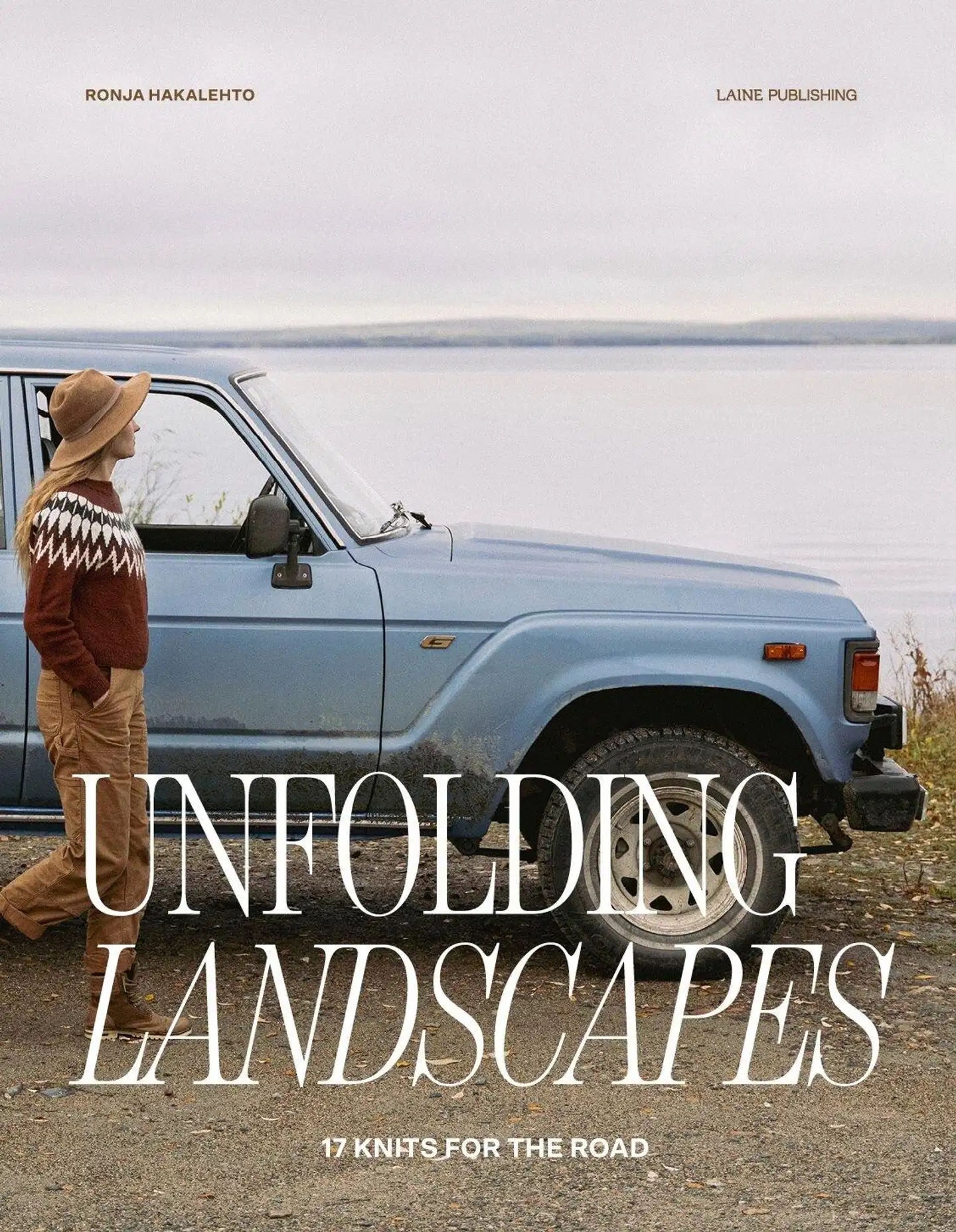 Hakalehto, Unfolding Landscapes - 17 Knits for the Road