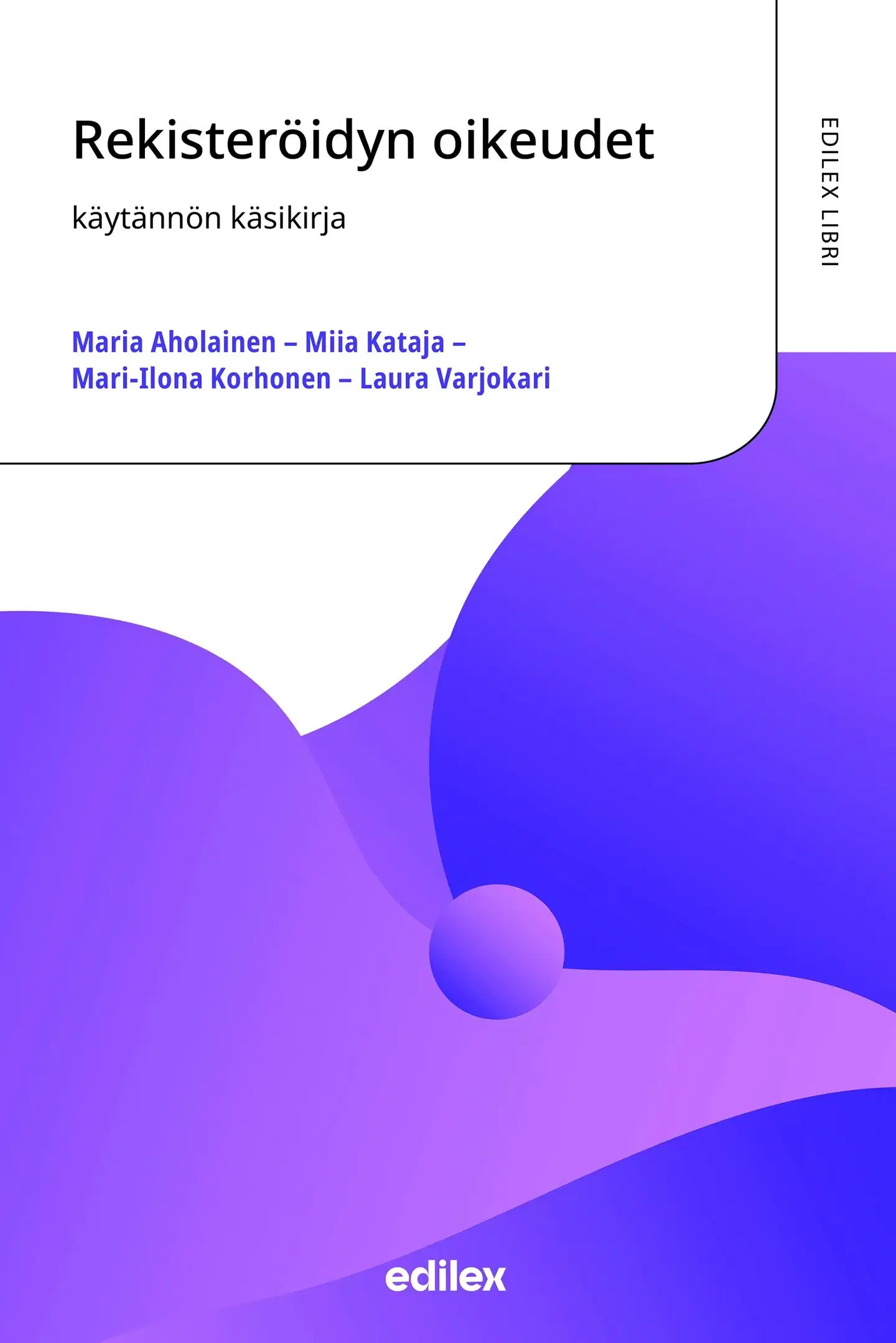 Aholainen, Rekisteröidyn oikeudet - Käytännön käsikirja