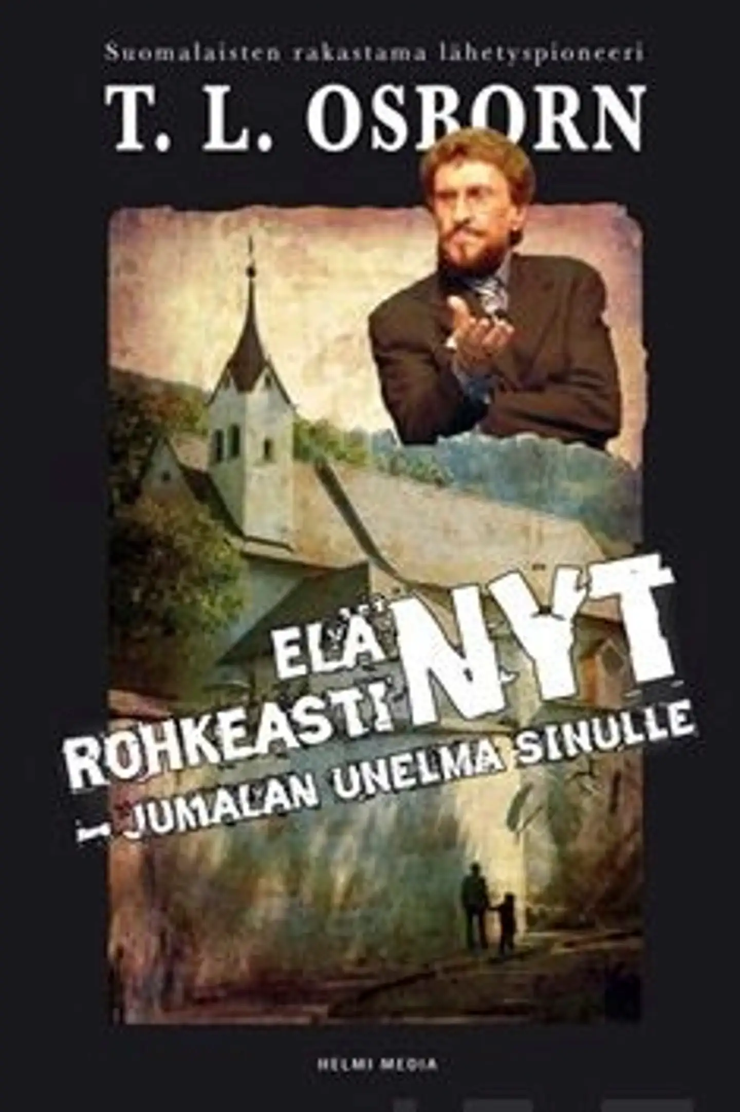 Osborn, Elä rohkeasti nyt - Jumalan unelma sinulle