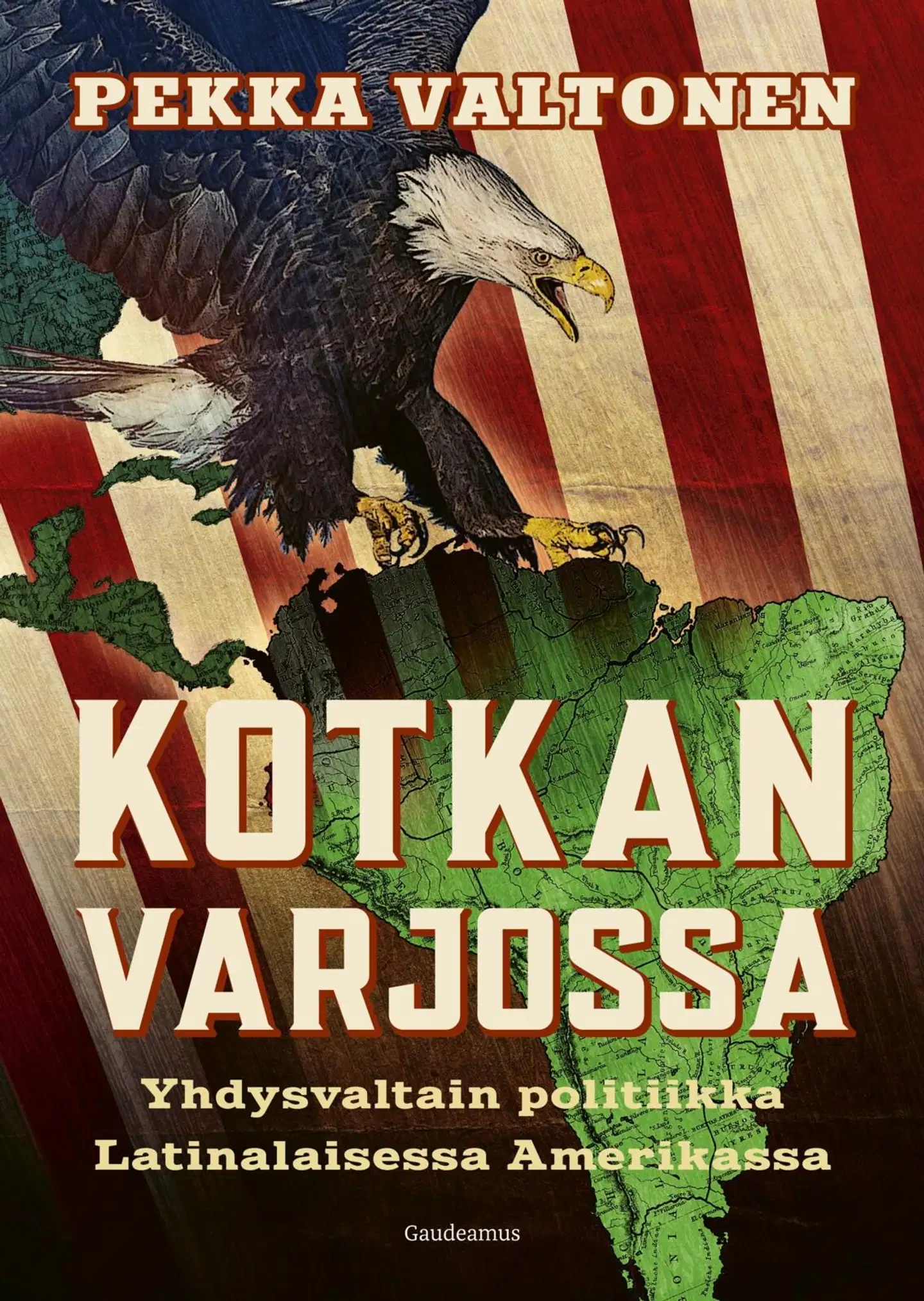 Valtonen, Kotkan varjossa - Yhdysvaltain politiikka Latinalaisessa Amerikassa