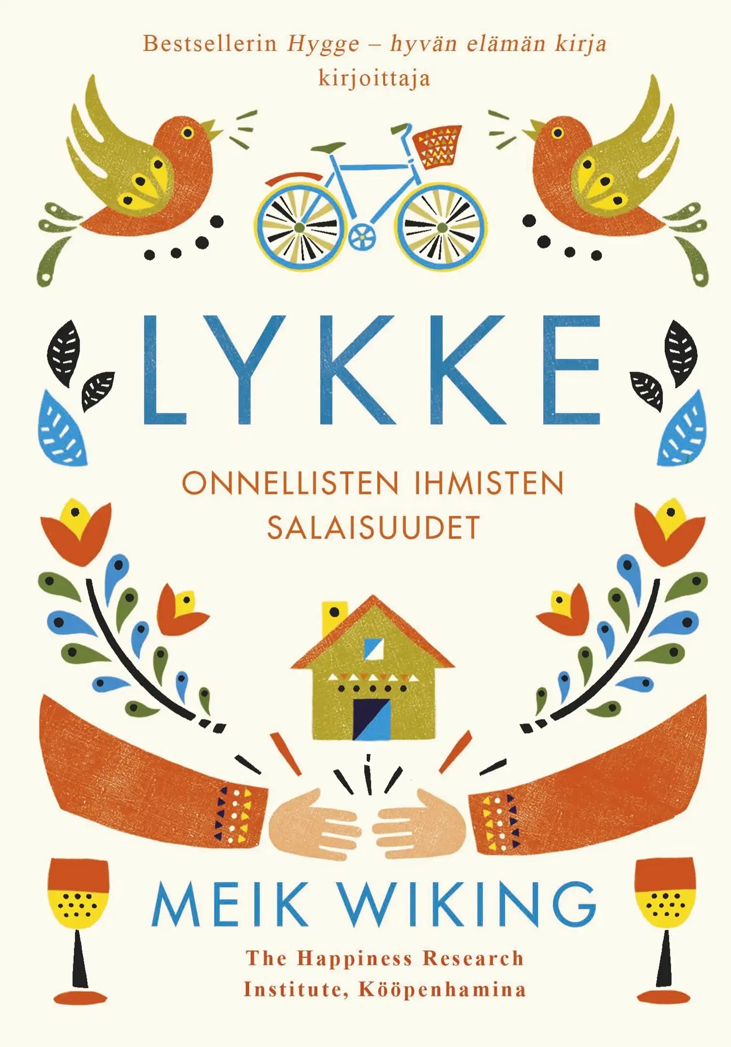 Wiking, Lykke - Onnellisten ihmisten salaisuudet