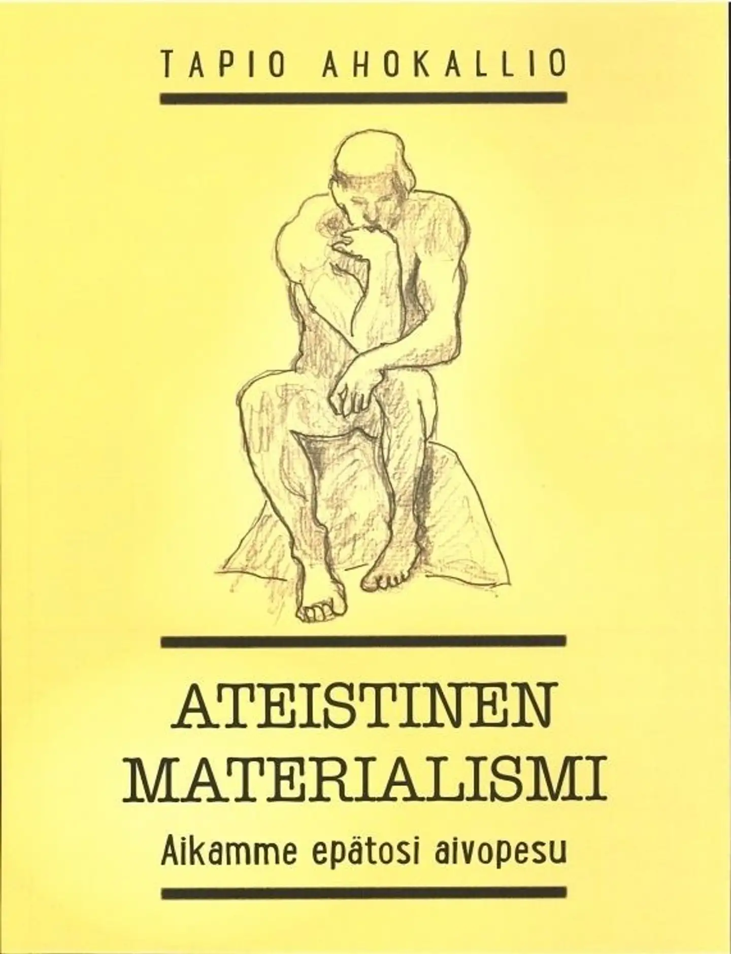 Ahokallio, Ateistinen materialismi - Aikamme epätosi aivopesu