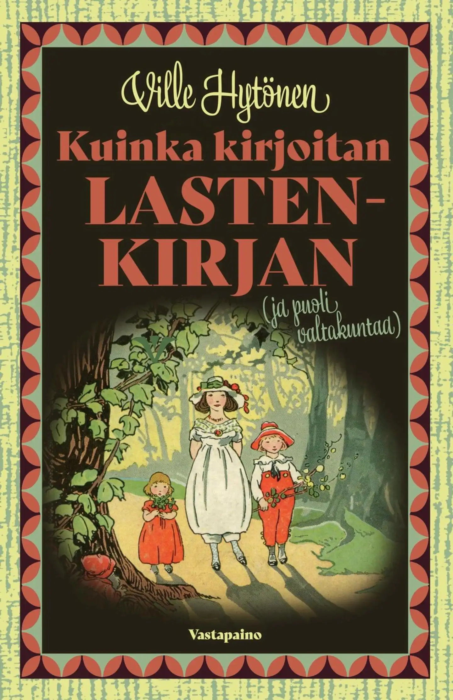Hytönen, Kuinka kirjoitan lastenkirjan (ja puoli valtakuntaa)