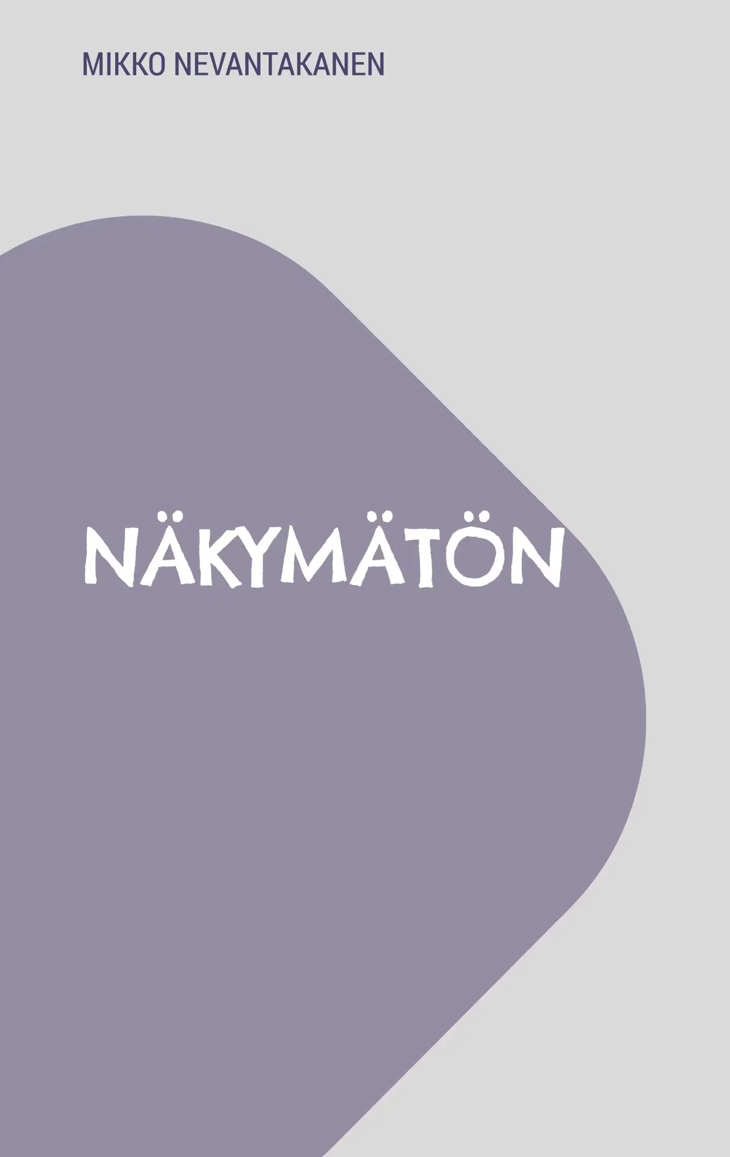 Nevantakanen, Näkymätön