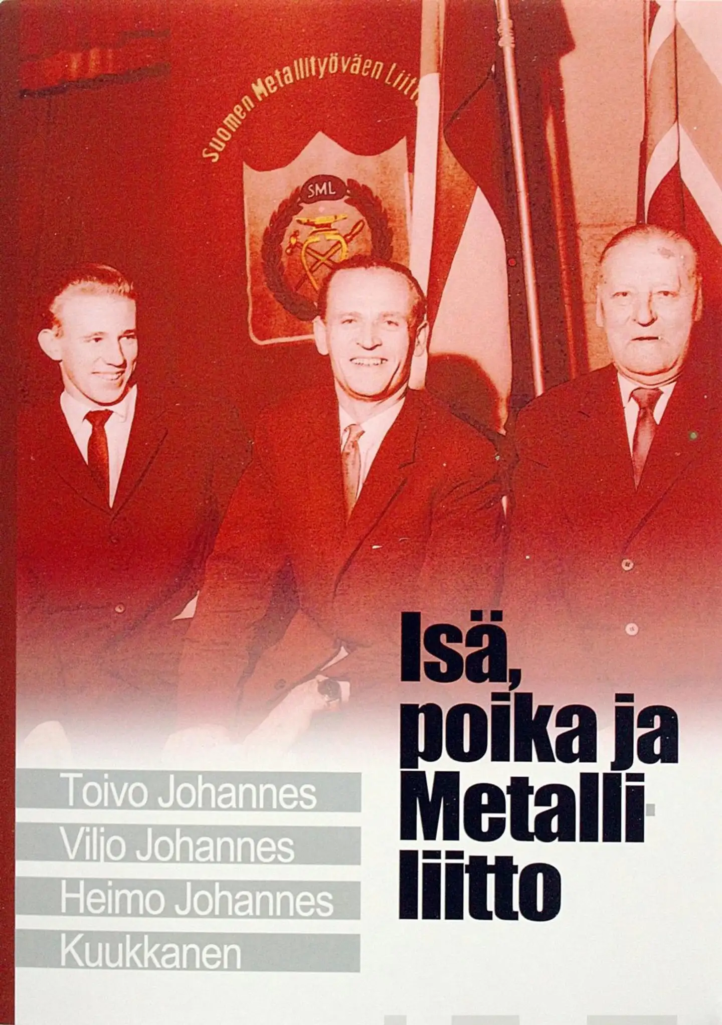 Kuukkanen, Isä, poika ja Metalliliitto - Kolme polvea Kuukkasia ammattiyhdistysliikkeen palveluksessa