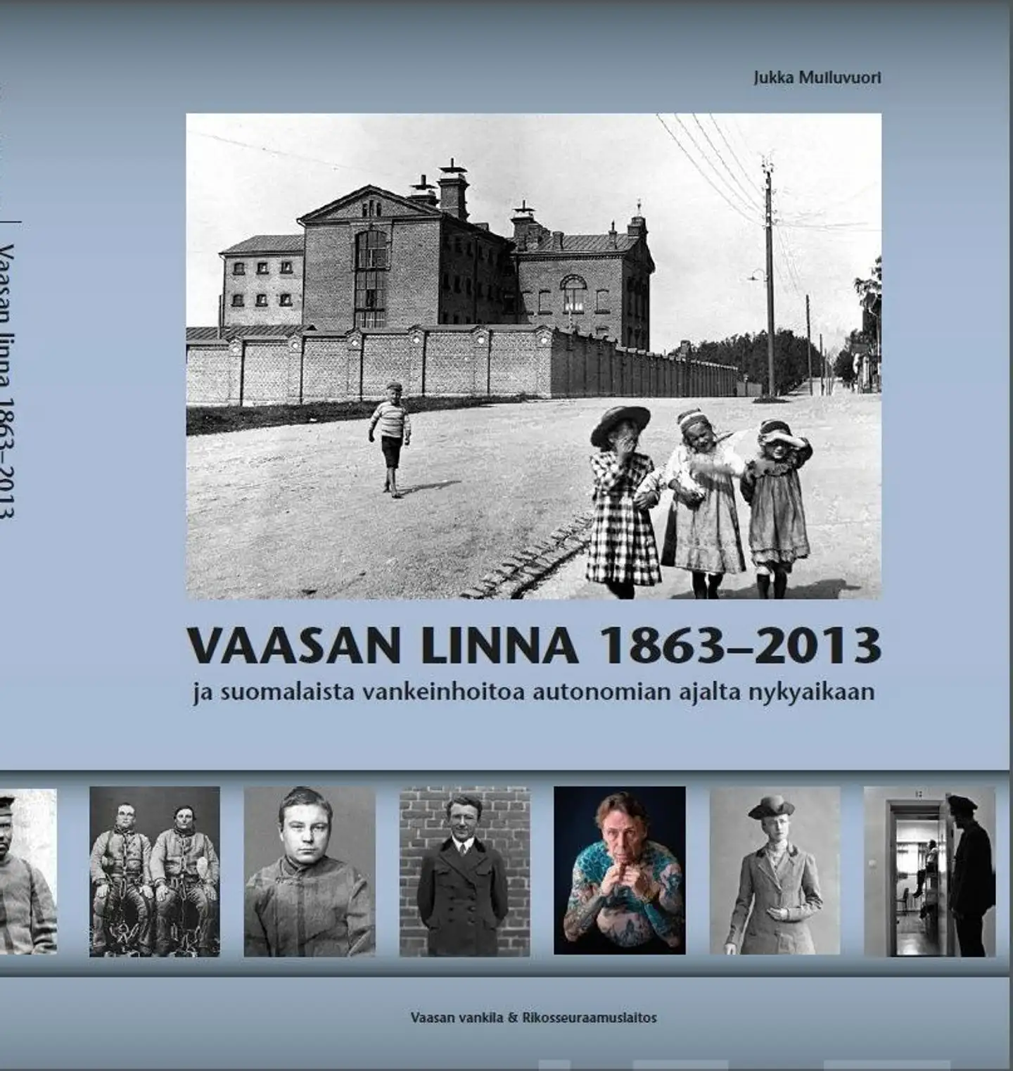 Muiluvuori, Vaasan linna 1863-2013 - ja suomalaista vankeinhoitoa 1700-luvulta nykyaikaan