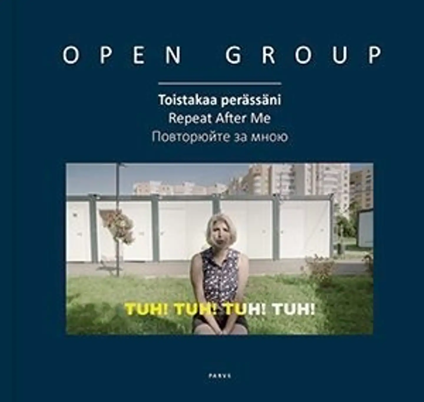 Sivonen, Open Group - Toistakaa perässäni  : Repeat After Me  : Povtorjuite za mnoju
