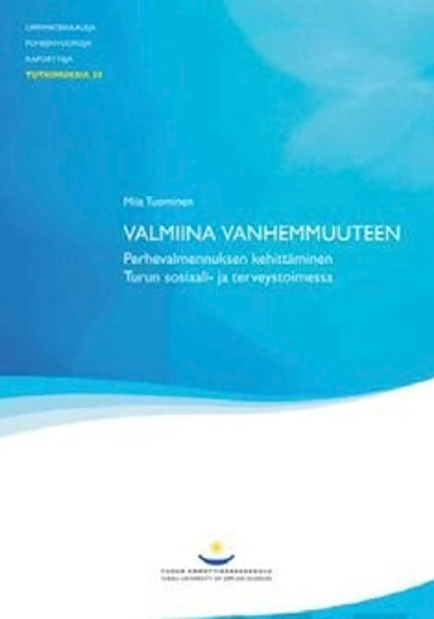 Tuominen, Valmiina vanhemmuuteen - perhevalmennuksen kehittäminen Turun sosiaali- ja terveystoimessa