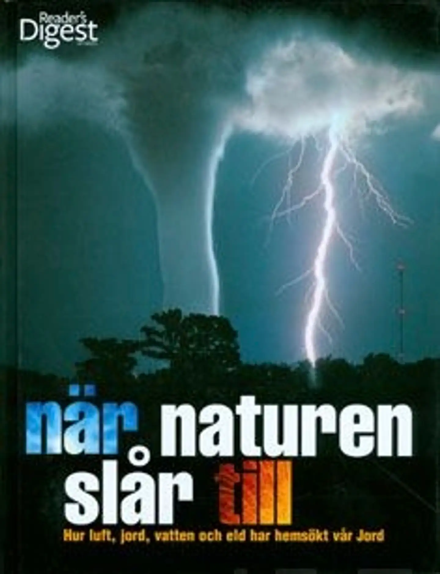 Burnie, När naturen slår till - hur luft, jord, vatten och eld har hemsökt vår Jord