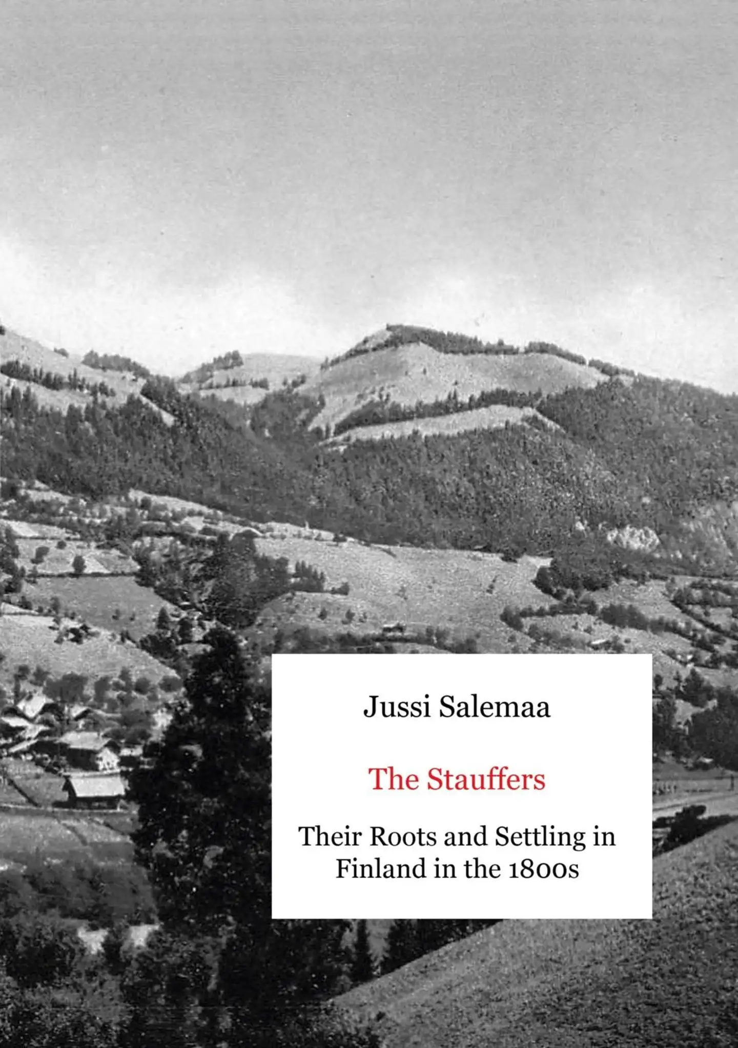Salemaa, The Stauffers - Their Roots and Settling in Finland in the 1800s
