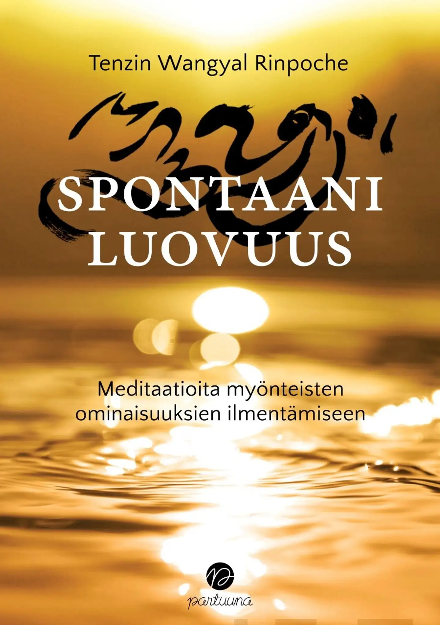 Rinpoche, Spontaani luovuus - Meditaatioita myönteisten ominaisuuksien ilmentämiseen