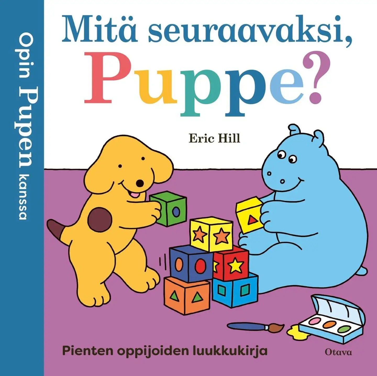 Hill, Opin Pupen kanssa - Mitä seuraavaksi, Puppe? - Pienten oppijoiden luukkukirja