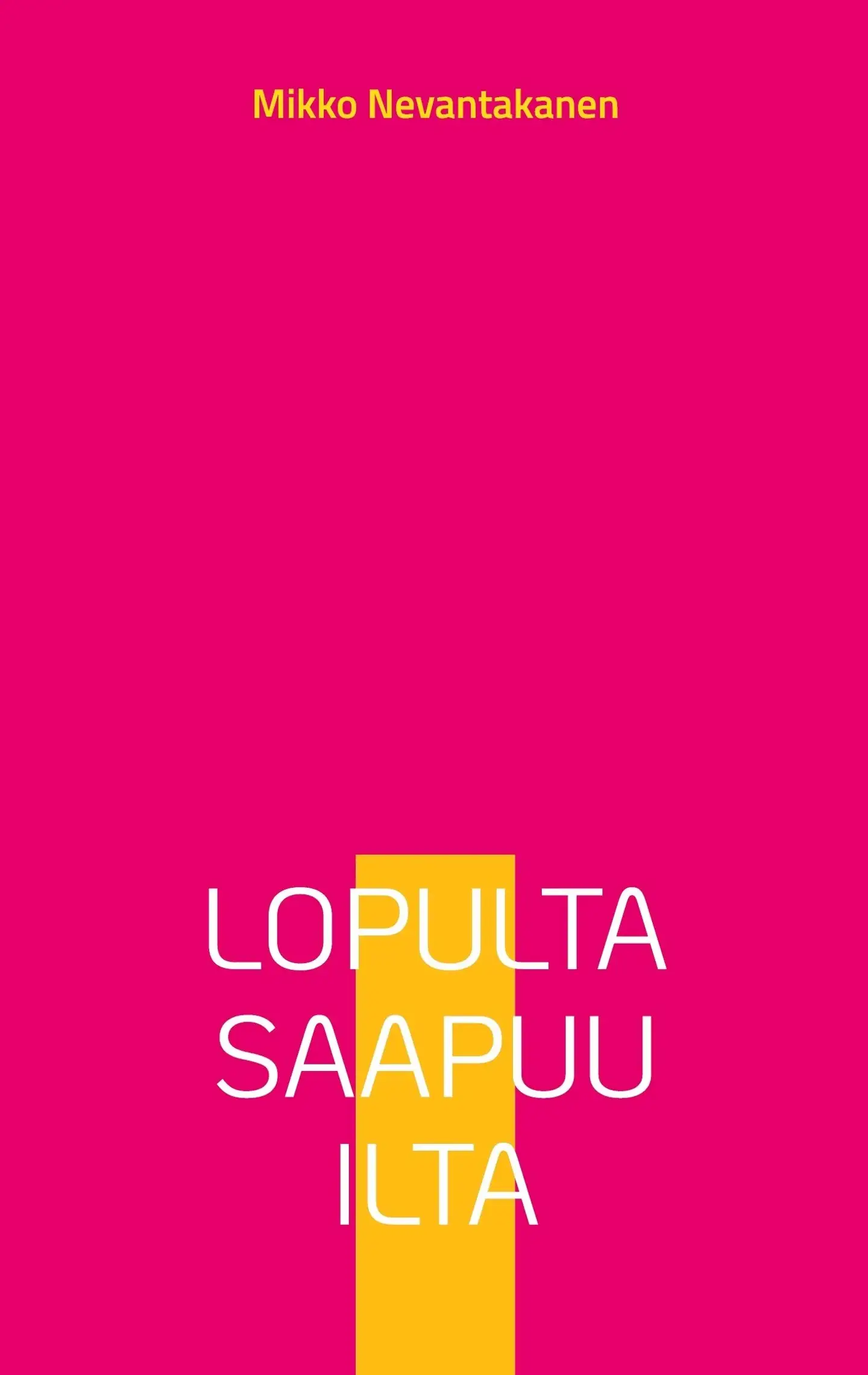 Nevantakanen, Lopulta saapuu ilta