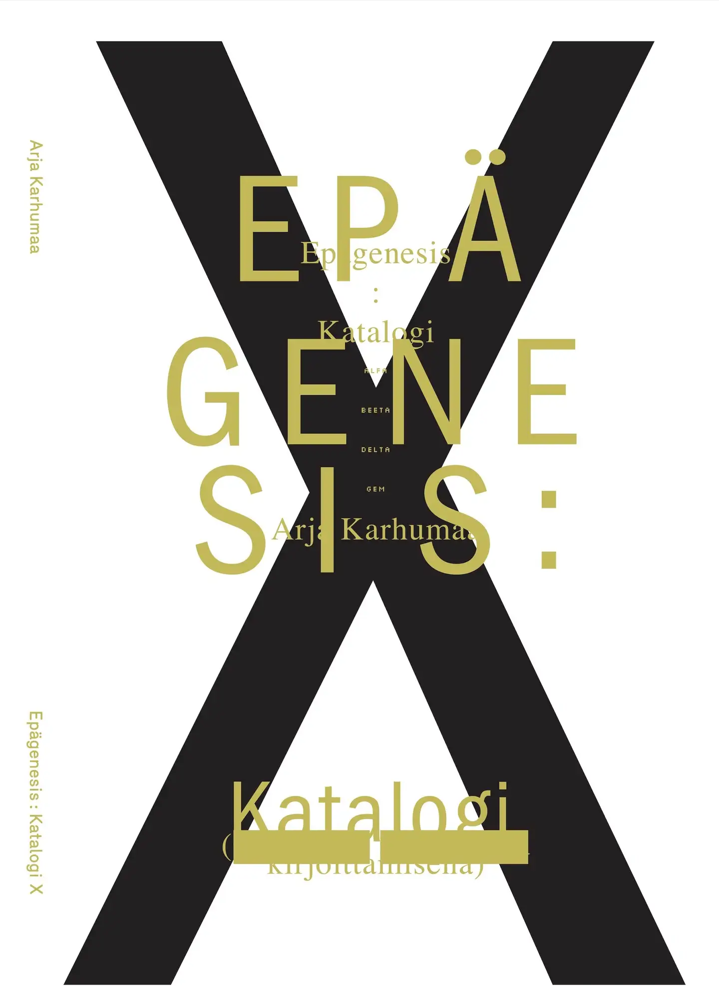 Karhumaa, Epägenesis - Katalogi X