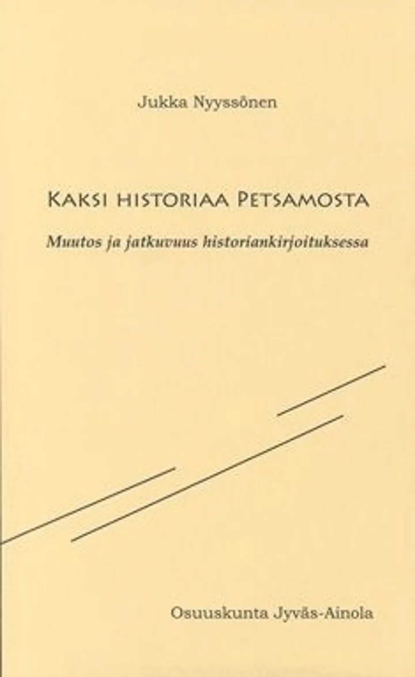 Nyyssönen, Kaksi historiaa Petsamosta - muutos ja jatkuvuus historiankirjoituksessa