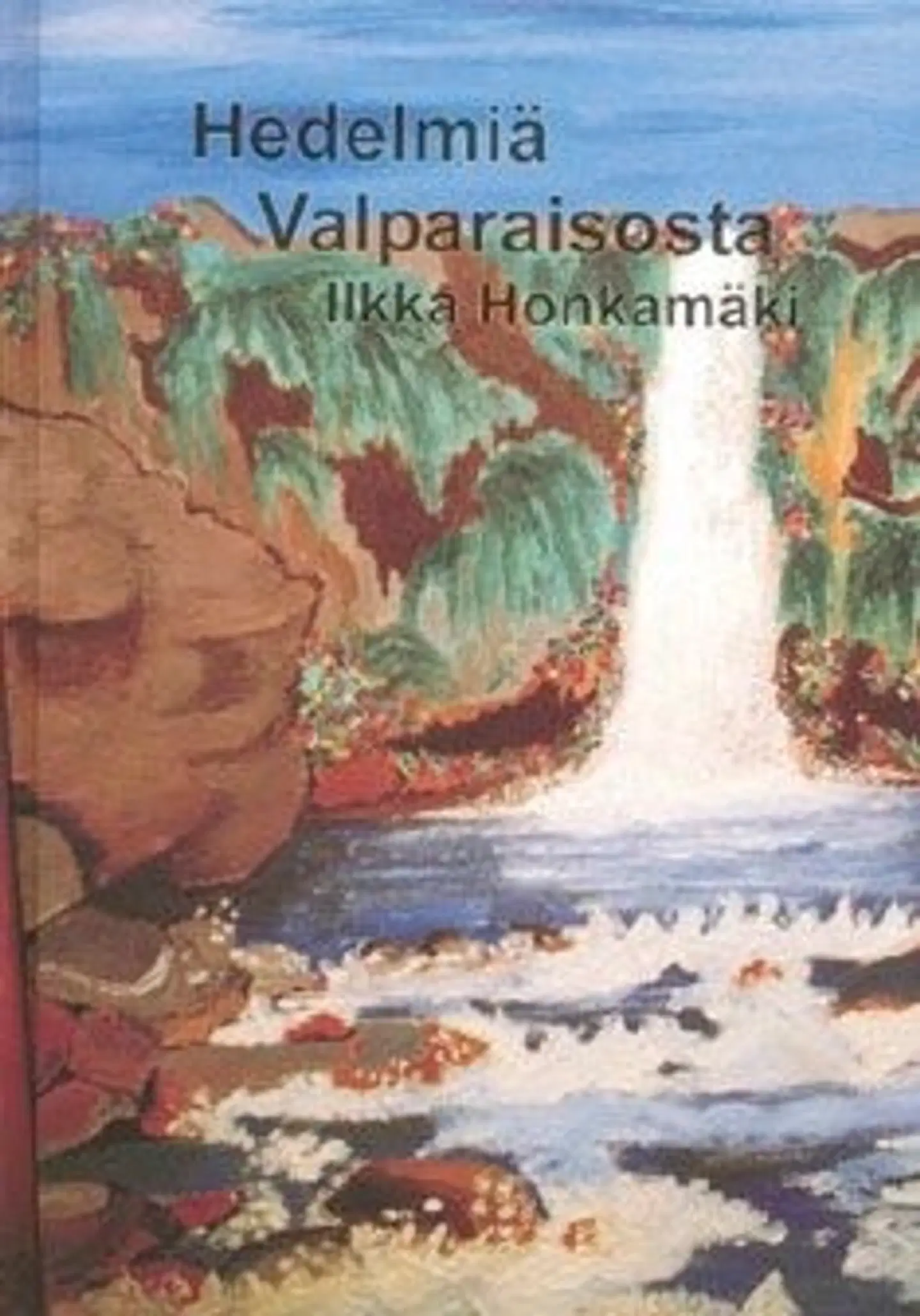 Honkamäki, Hedelmiä Valparaisosta