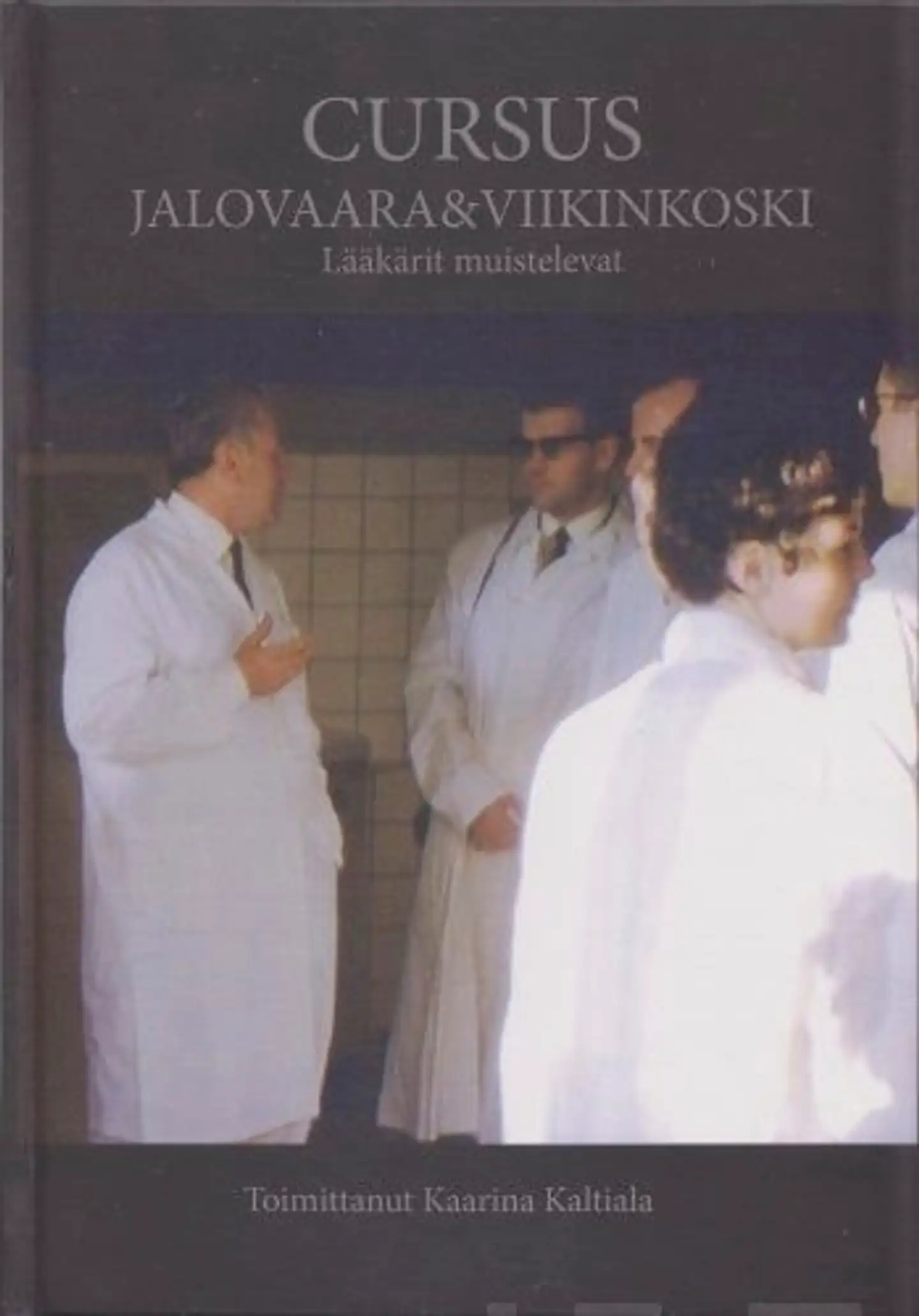 Cursus Jalovaara & Viikinkoski - lääkärit muistelevat