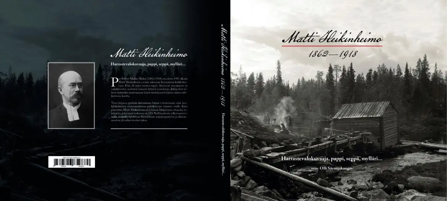 Matti Heikinheimo 1862-1918 - Harrastevalokuvaaja, pappi, seppä, mylläri...