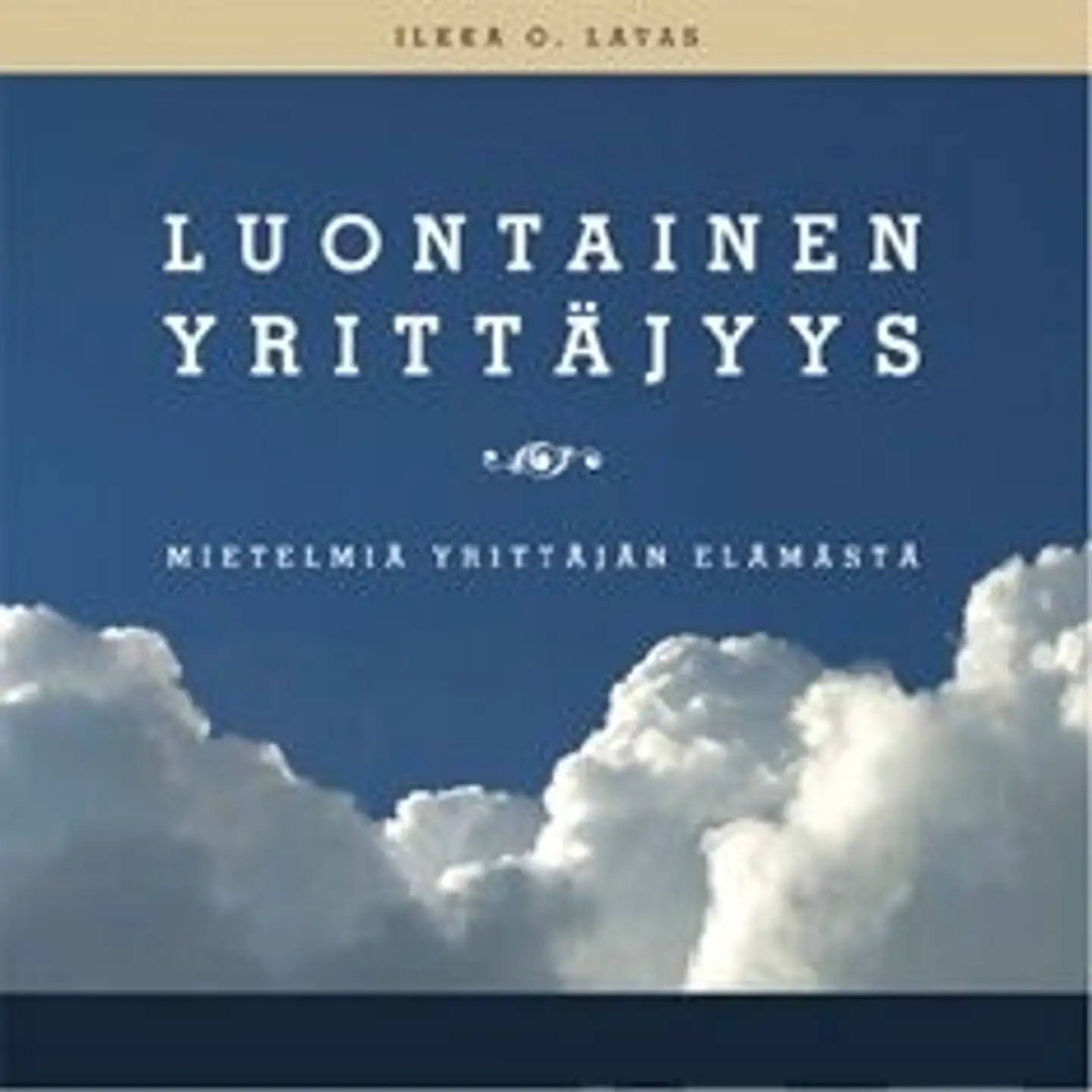 Lavas, Luontainen yrittäjyys - mietelmiä yrittäjän elämästä
