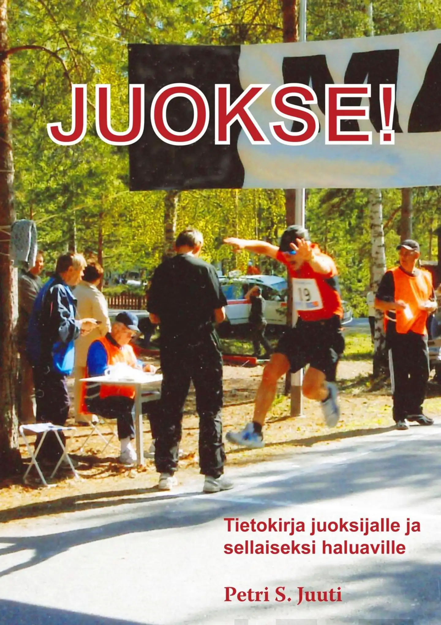 Juuti, Juokse! - Tietokirja juoksijalle ja sellaiseksi haluaville