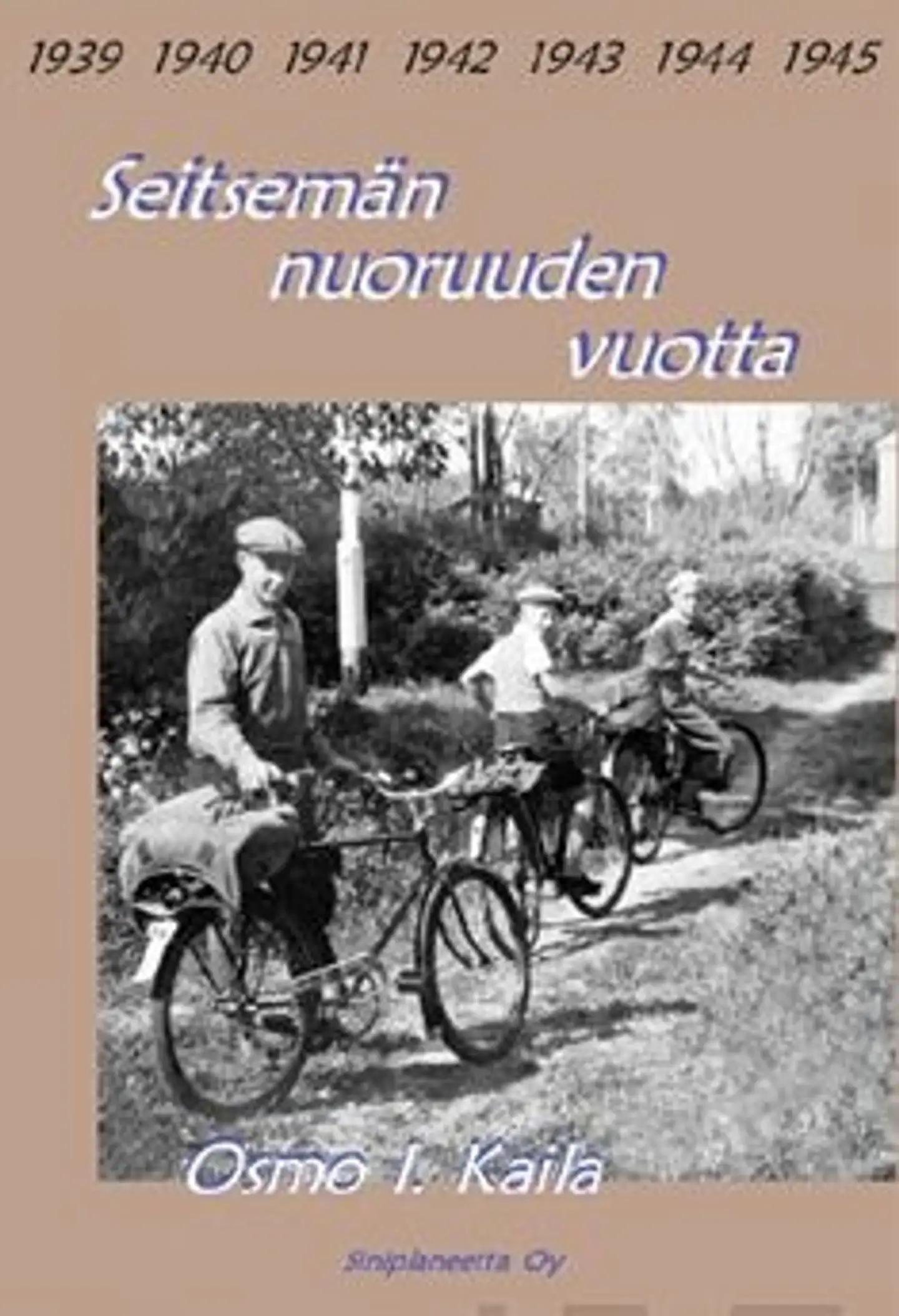 Kaila, Seitsemän nuoruuden vuotta - muistelmia sota-ajalta