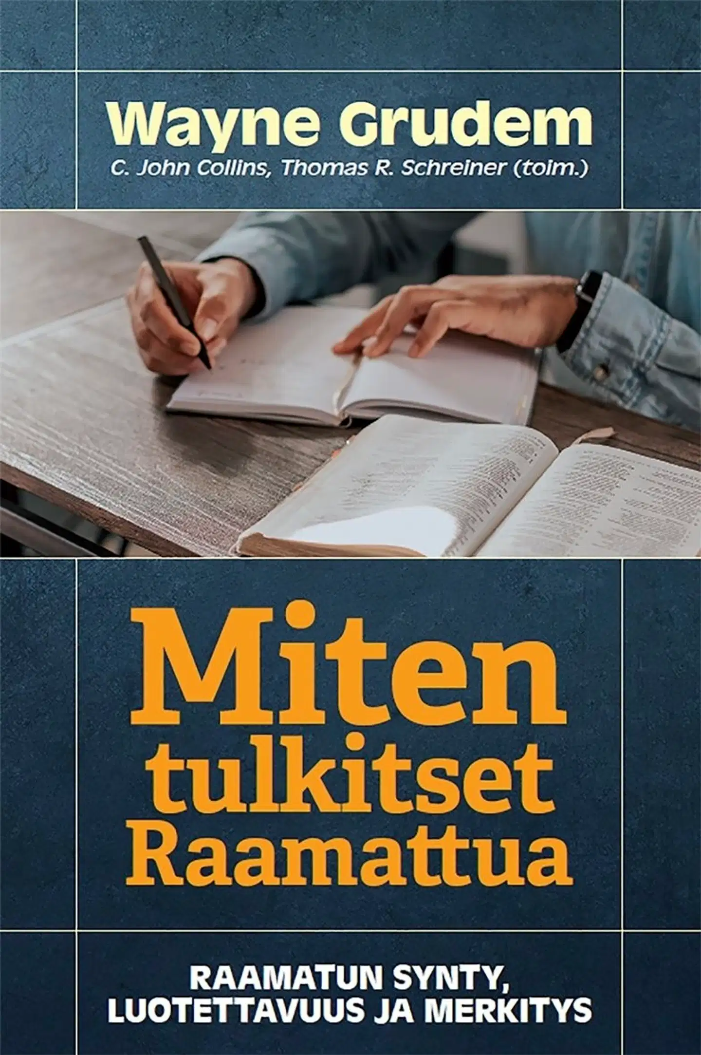Miten tulkitset Raamattua - Raamatun synty, luotettavuus ja merkitys