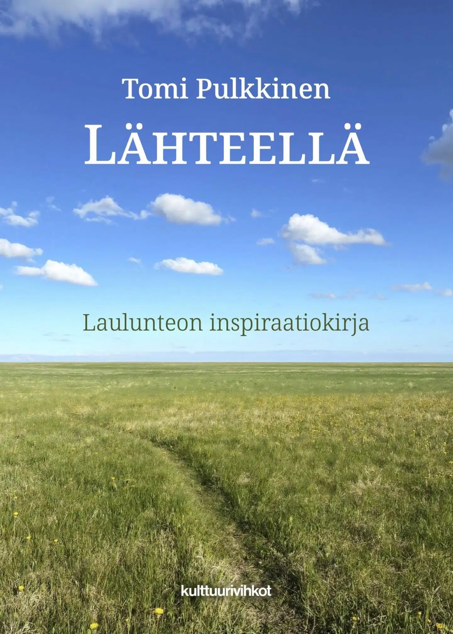 Pulkkinen, Lähteellä - Laulunteon inspiraatiokirja