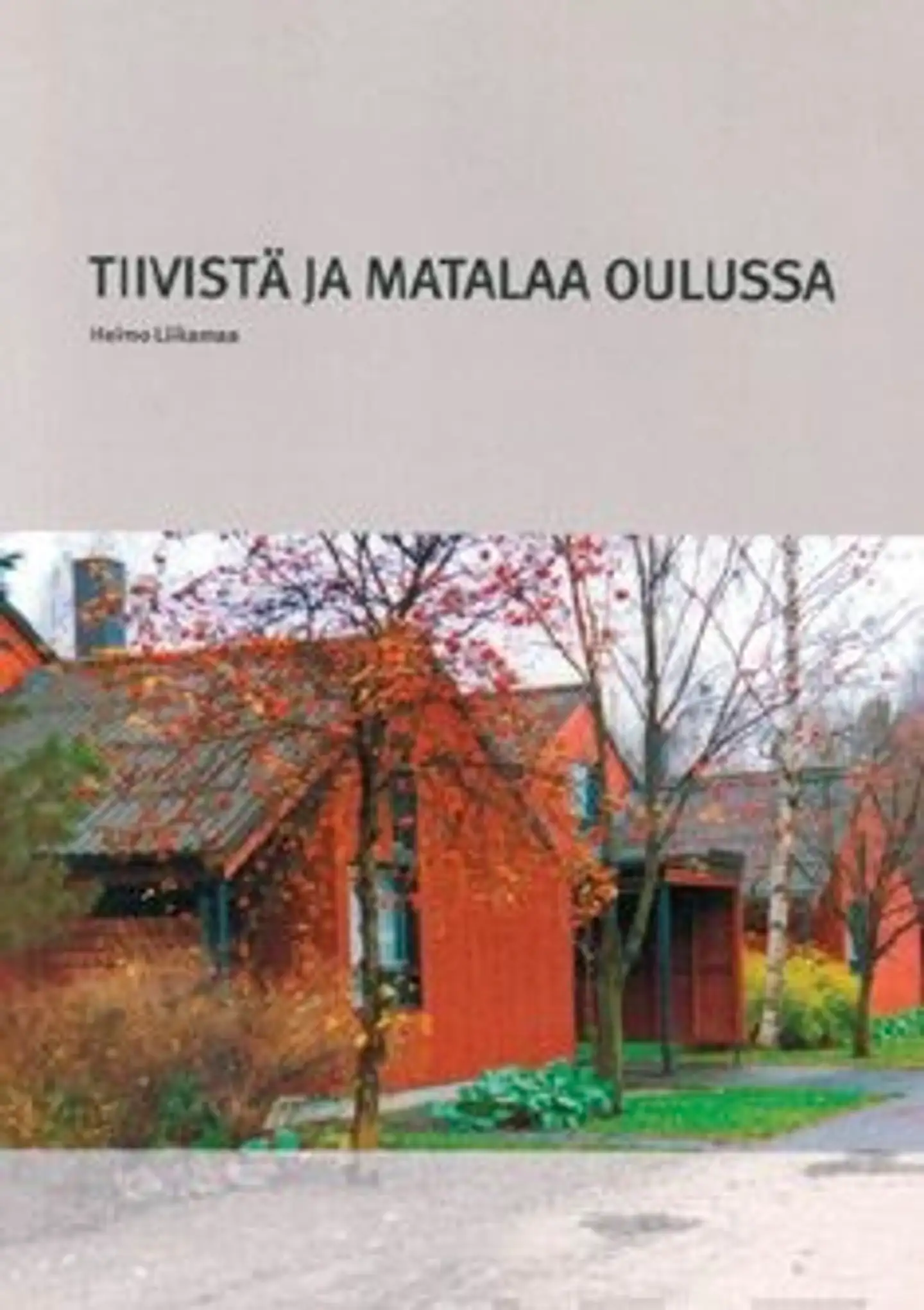 Liikamaa, Tiivistä ja matalaa Oulussa