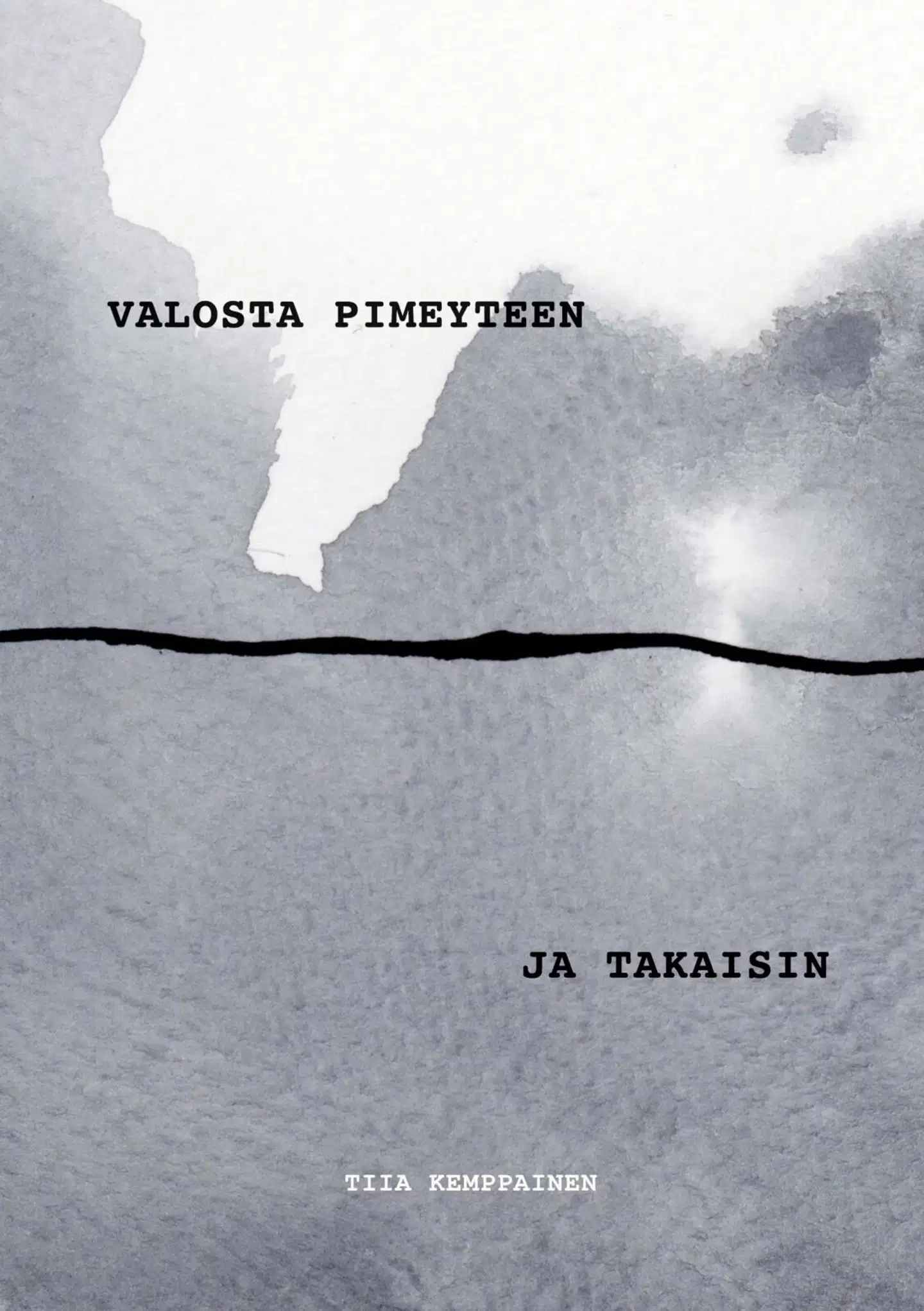 Kemppainen, Valosta pimeyteen ja takaisin - Runokokoelma