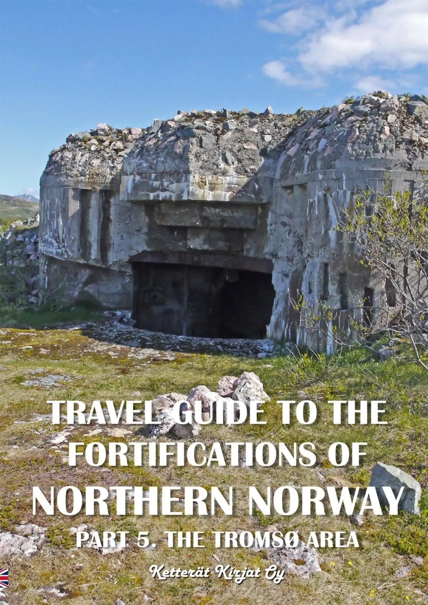Myllymäki, Travel guide to the fortifications in Northern Norway - Part 5. The Tromsø area