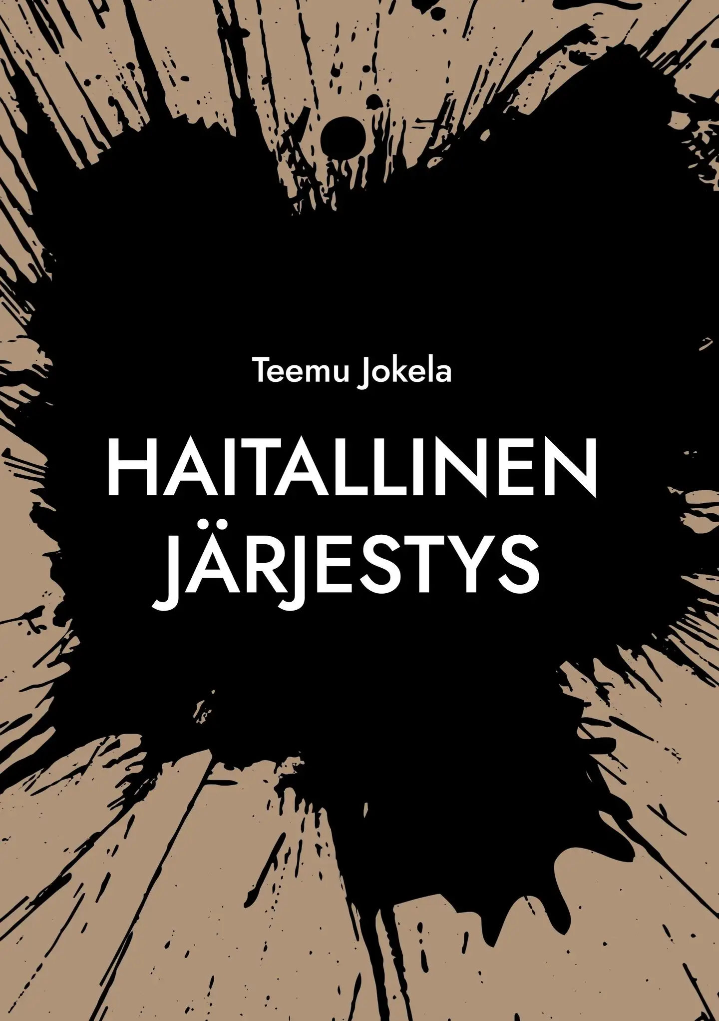 Jokela, Haitallinen järjestys - Organisaatioiden maailma ja kapitalistinen paradigma