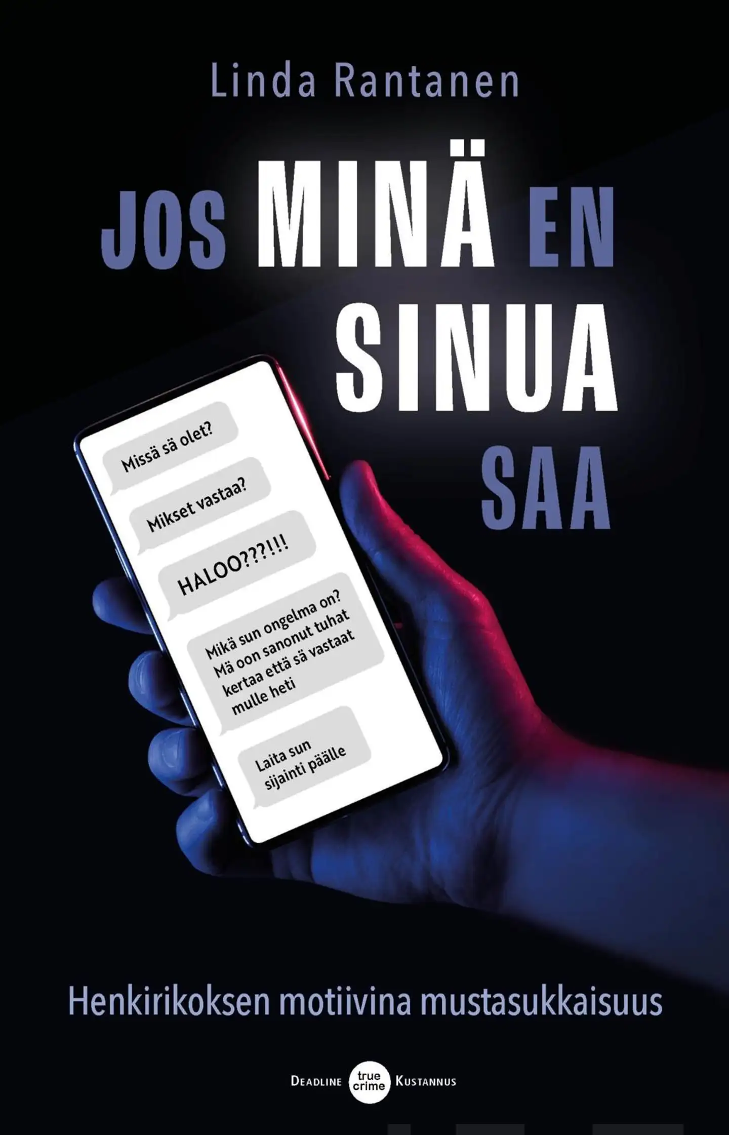 Rantanen, Jos minä en sinua saa - Henkirikoksen motiivina mustasukkaisuus