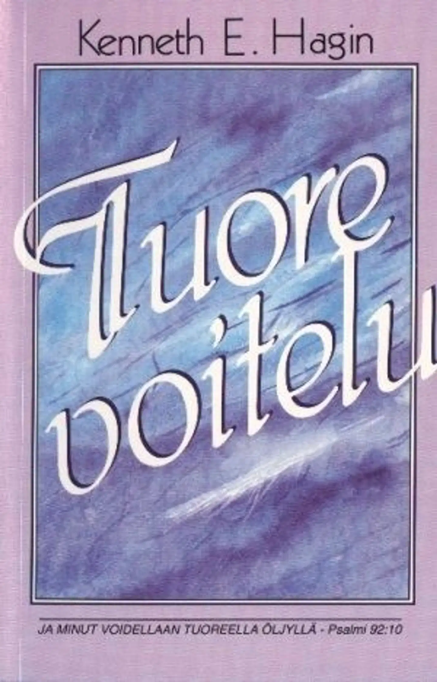 Hagin, Tuore voitelu