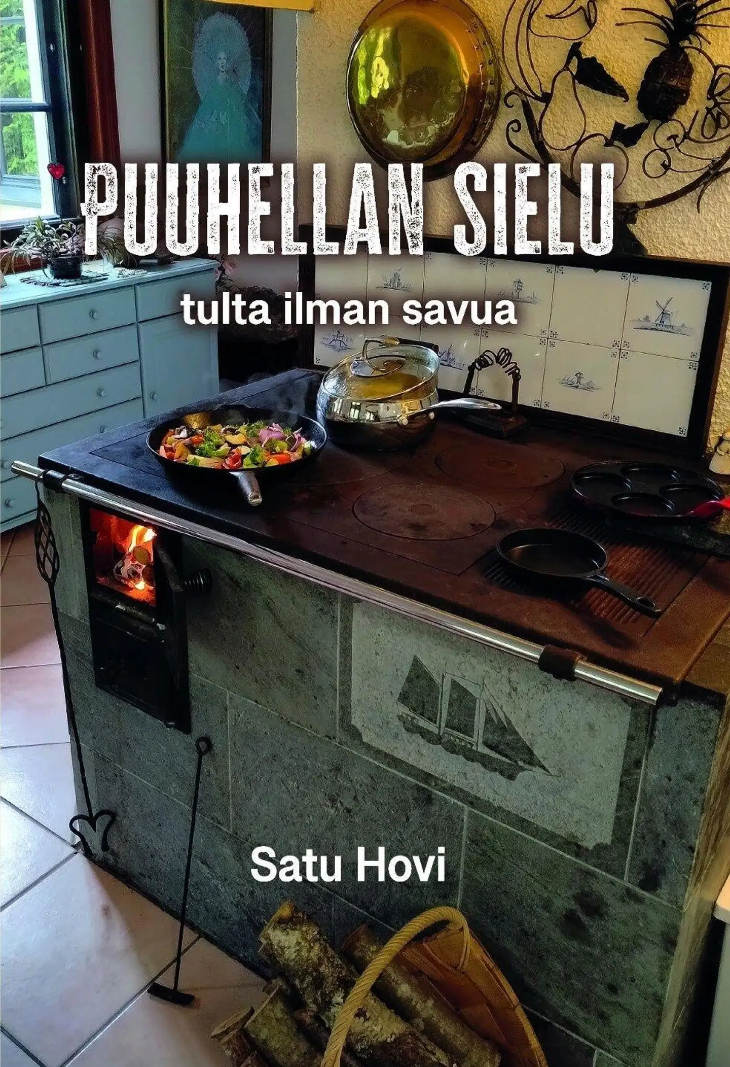 Hovi, Puuhellan sielu - Tulta ilman savua